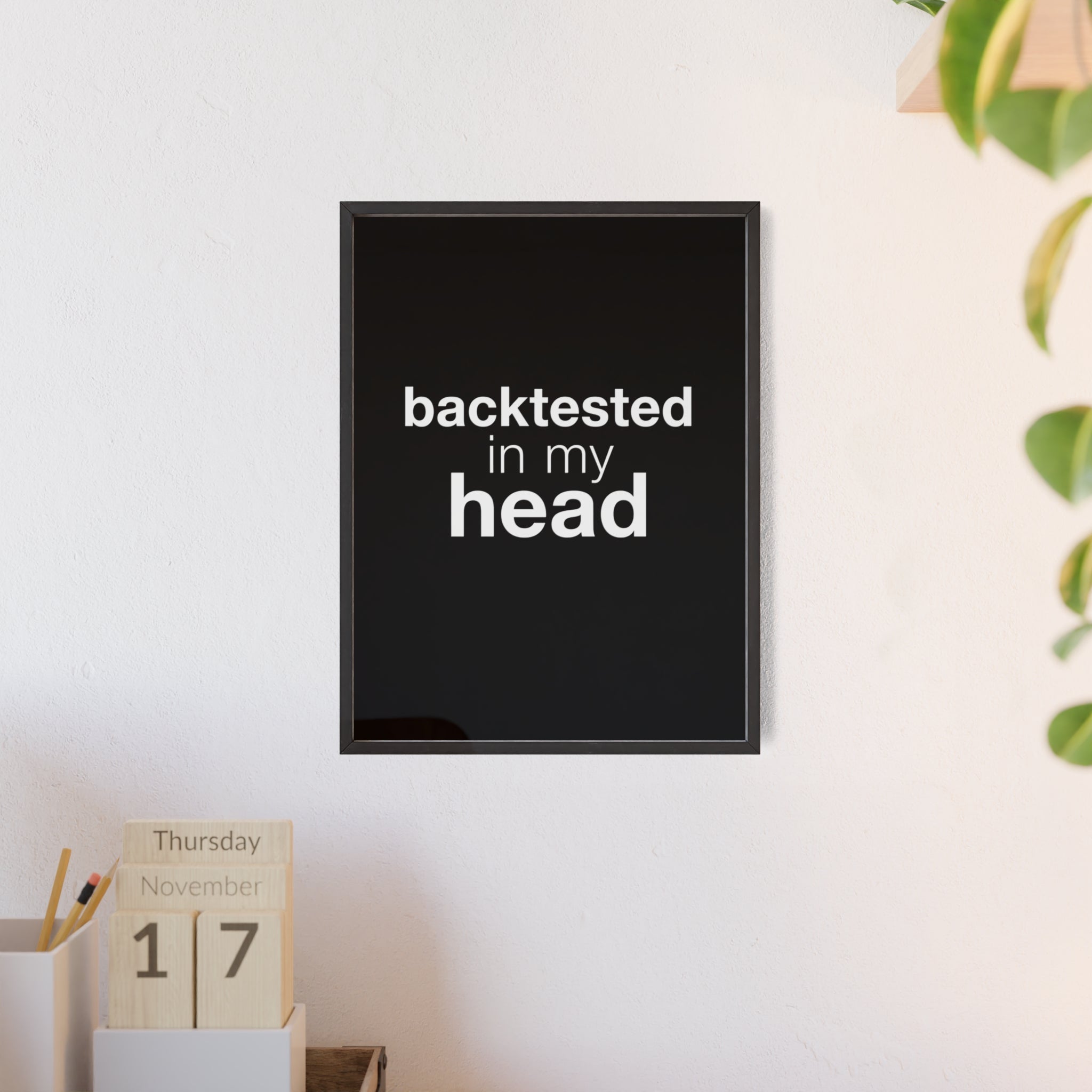 Backtested in My Head Trading Wall Art | StockRager™ Finance Meme Quote Poster Print