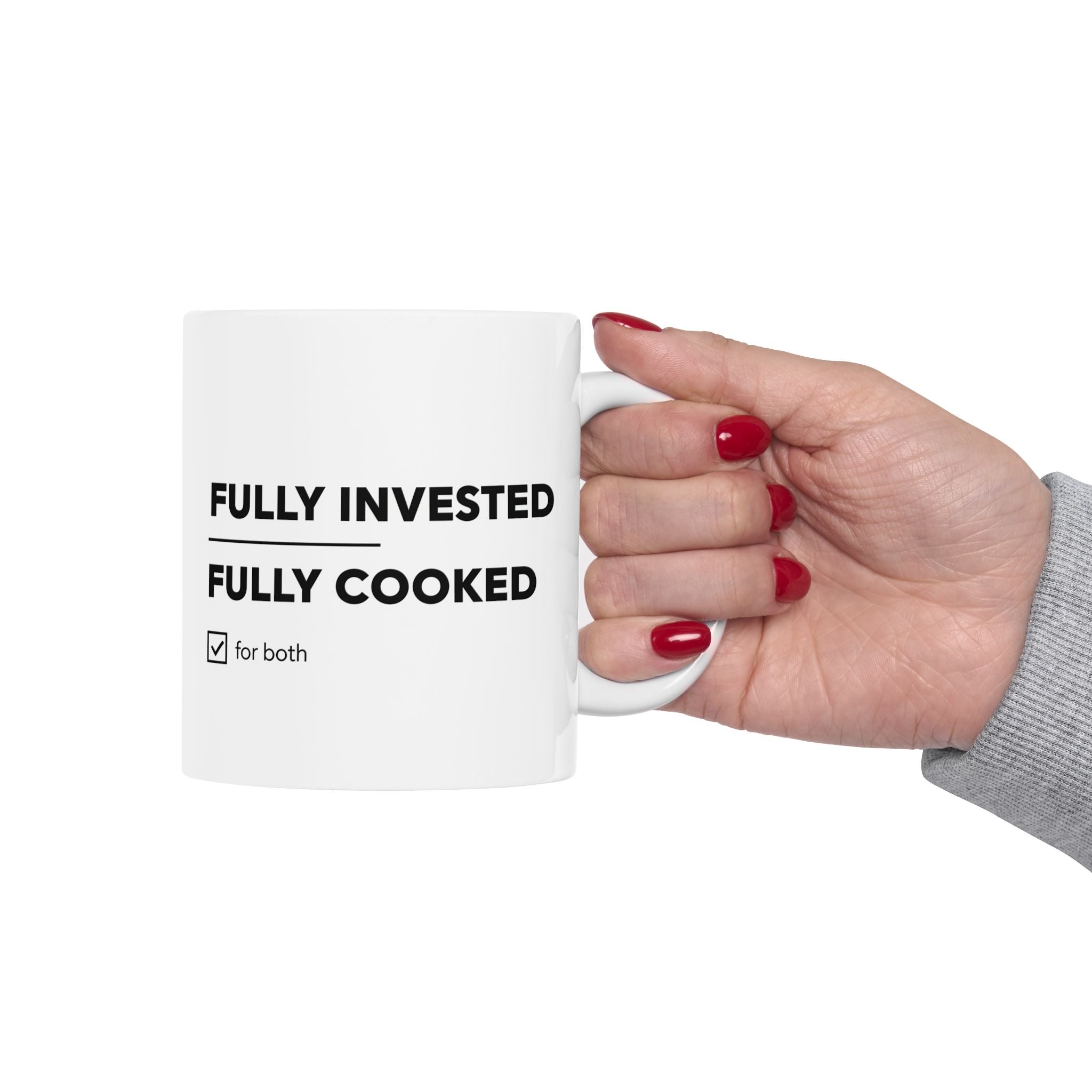 “Fully Invested Fully Cooked” Ceramic Mug | Stock Rager™ Premium Drinkware for Traders