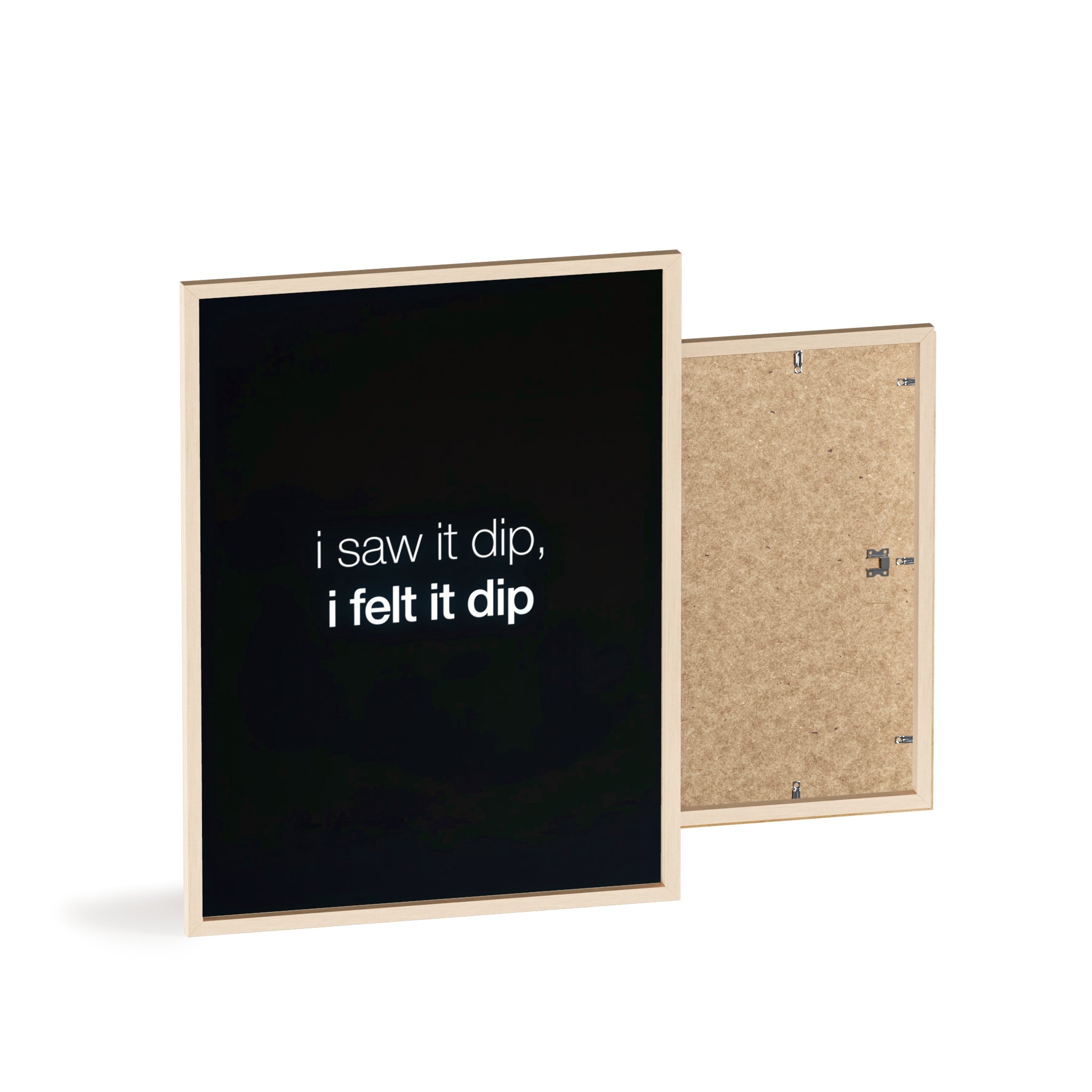 I Saw It Dip I Felt It Dip Trading Wall Art | StockRager™ Meme Crypto Quote Poster Print