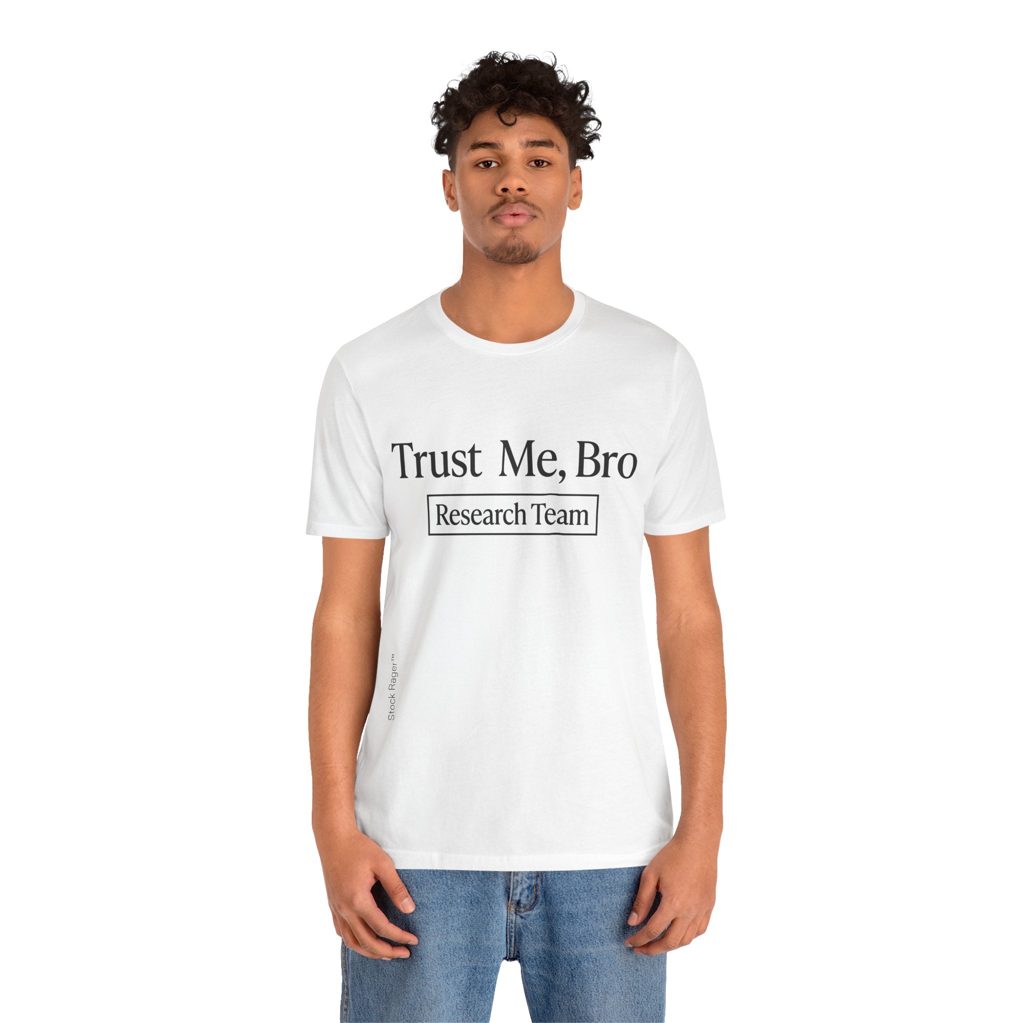 Trust Me, Bro Research Team T-Shirt | Stock Rager™ Traders Merch