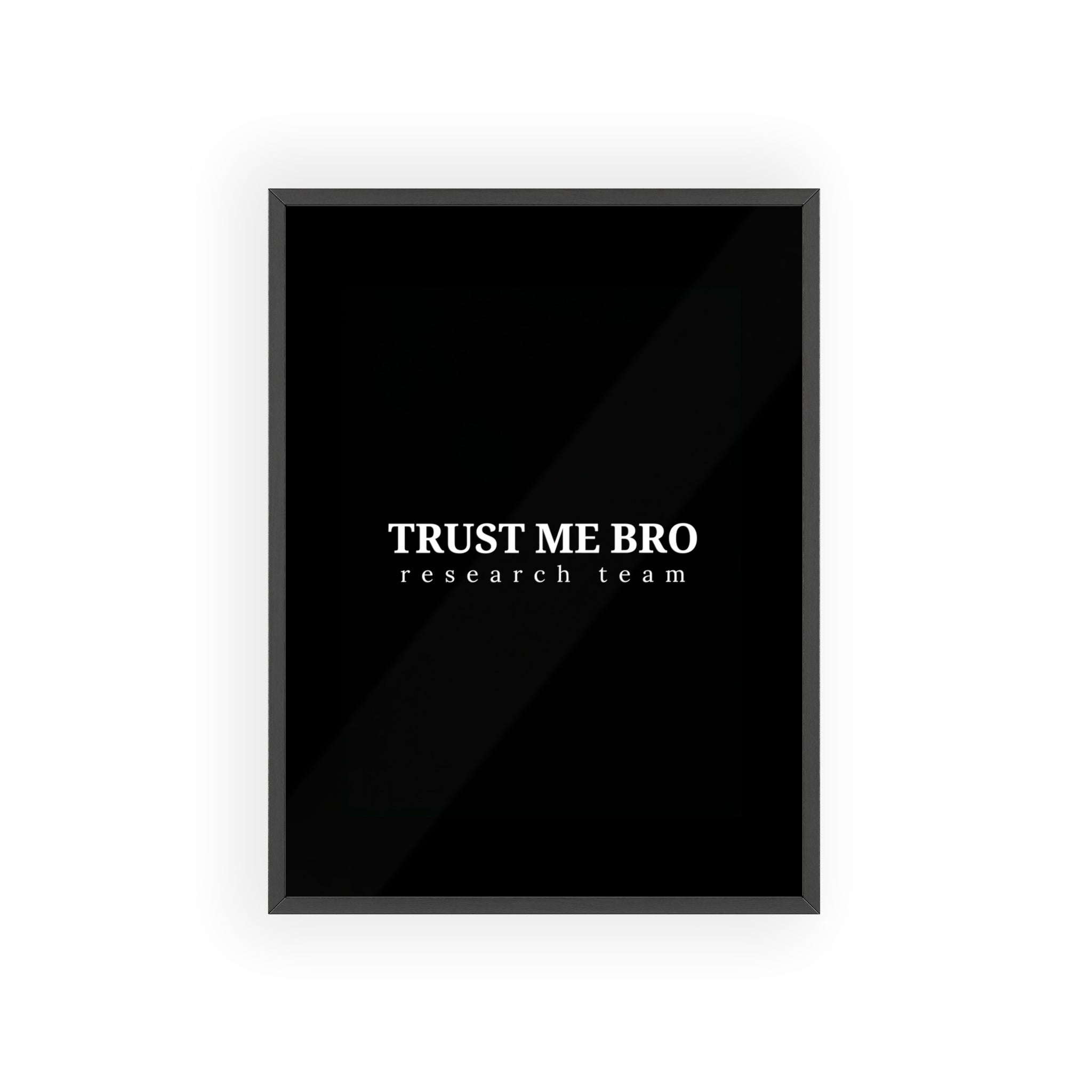 Trust Me Bro Research Team Meme Wall Art | StockRager™ Trading Quote Poster Print