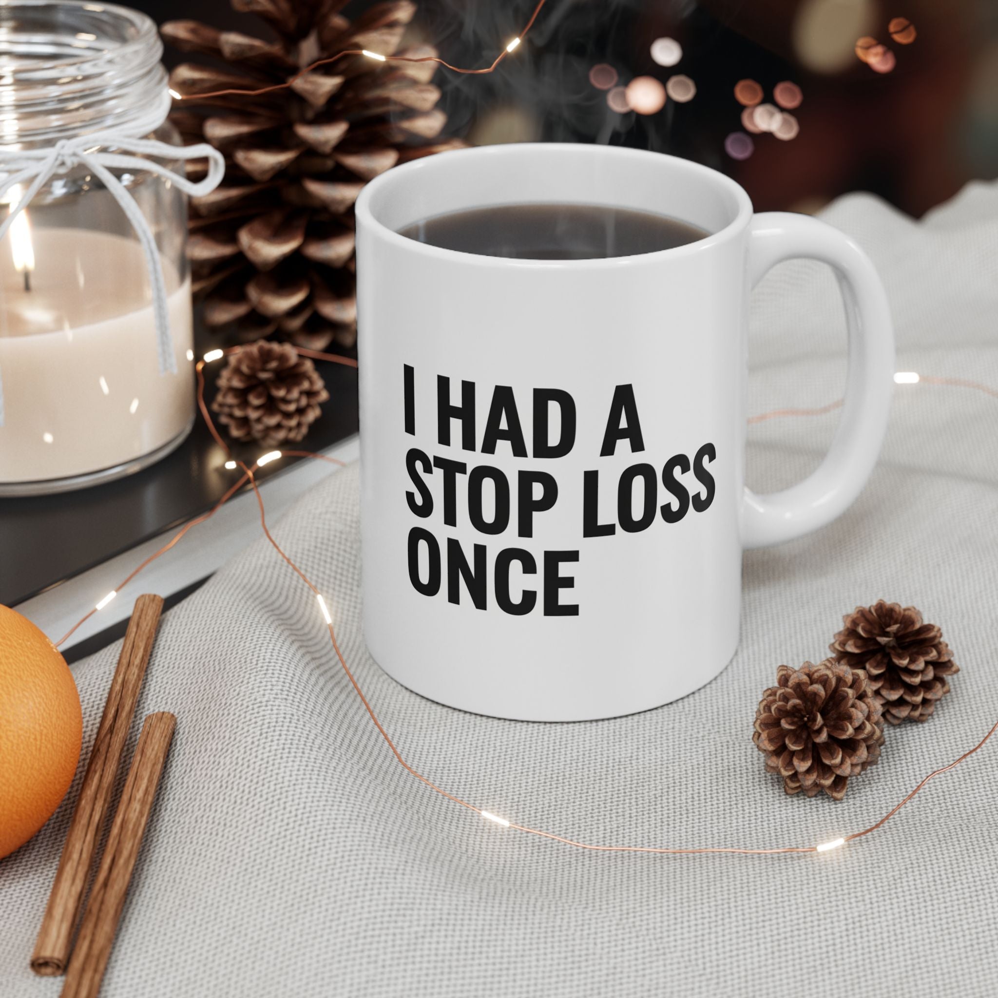 “I Had A Stop Loss Once” Ceramic Mug | Stock Rager™ Premium Drinkware for Traders