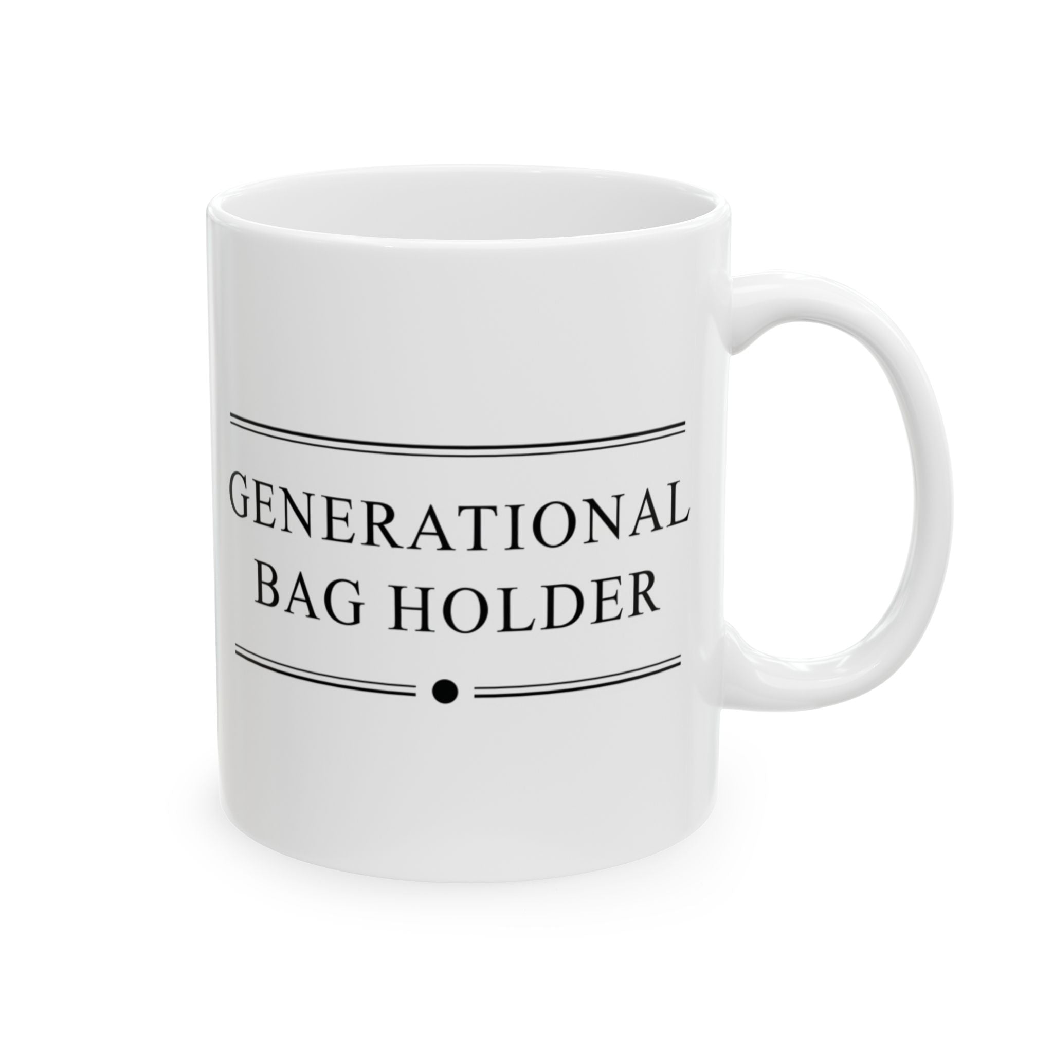 “Generational Bag Holder” Ceramic Mug | Stock Rager™ Premium Drinkware for Traders
