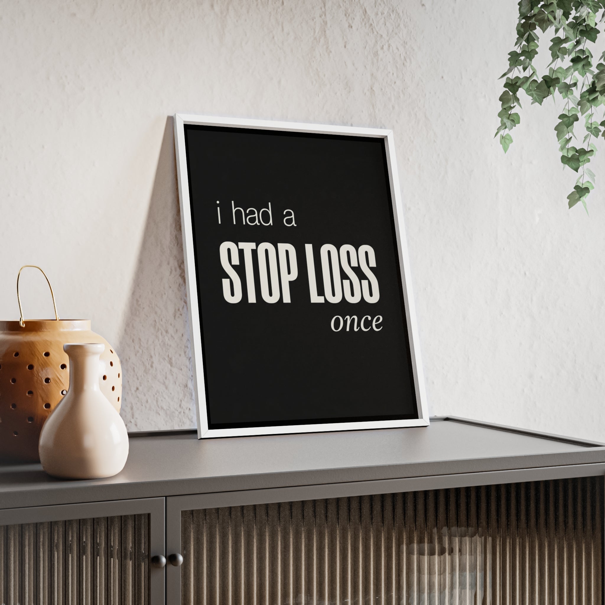 I Had a Stop Loss Once Trading Wall Art | StockRager™ Meme Finance Quote Poster Print