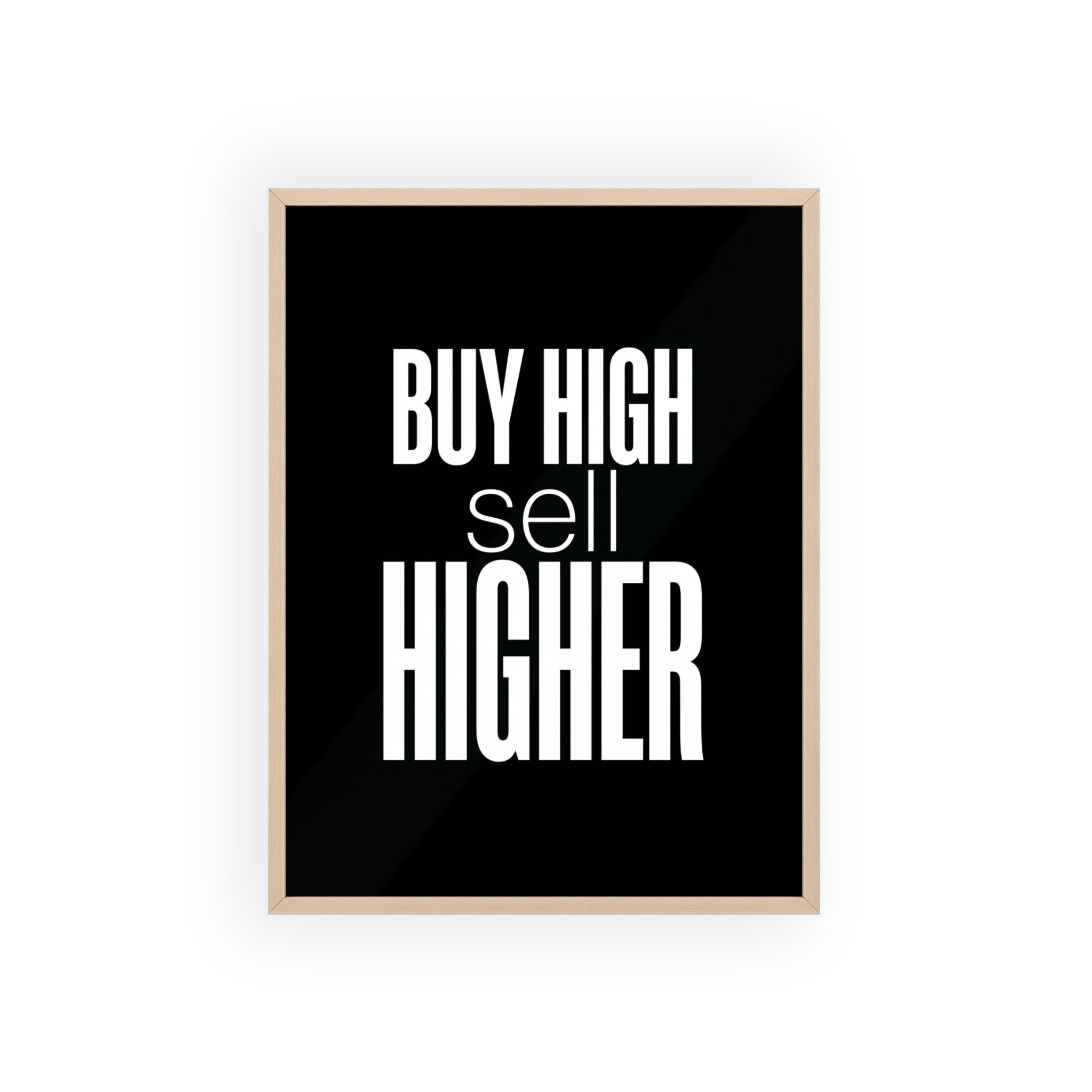 Buy High Sell Higher Trading Wall Art | StockRager™ Meme Finance Quote Poster Print