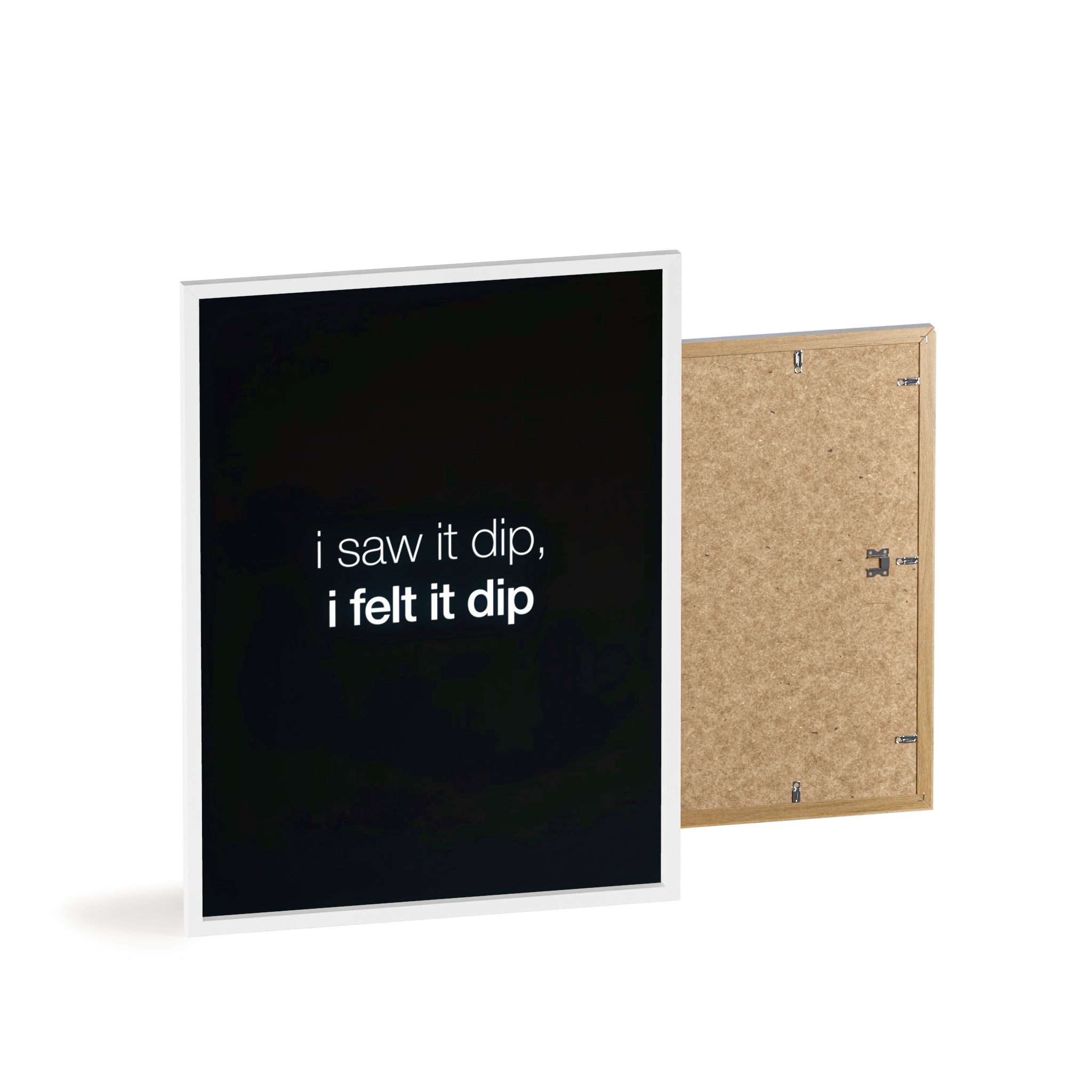 I Saw It Dip I Felt It Dip Trading Wall Art | StockRager™ Meme Crypto Quote Poster Print