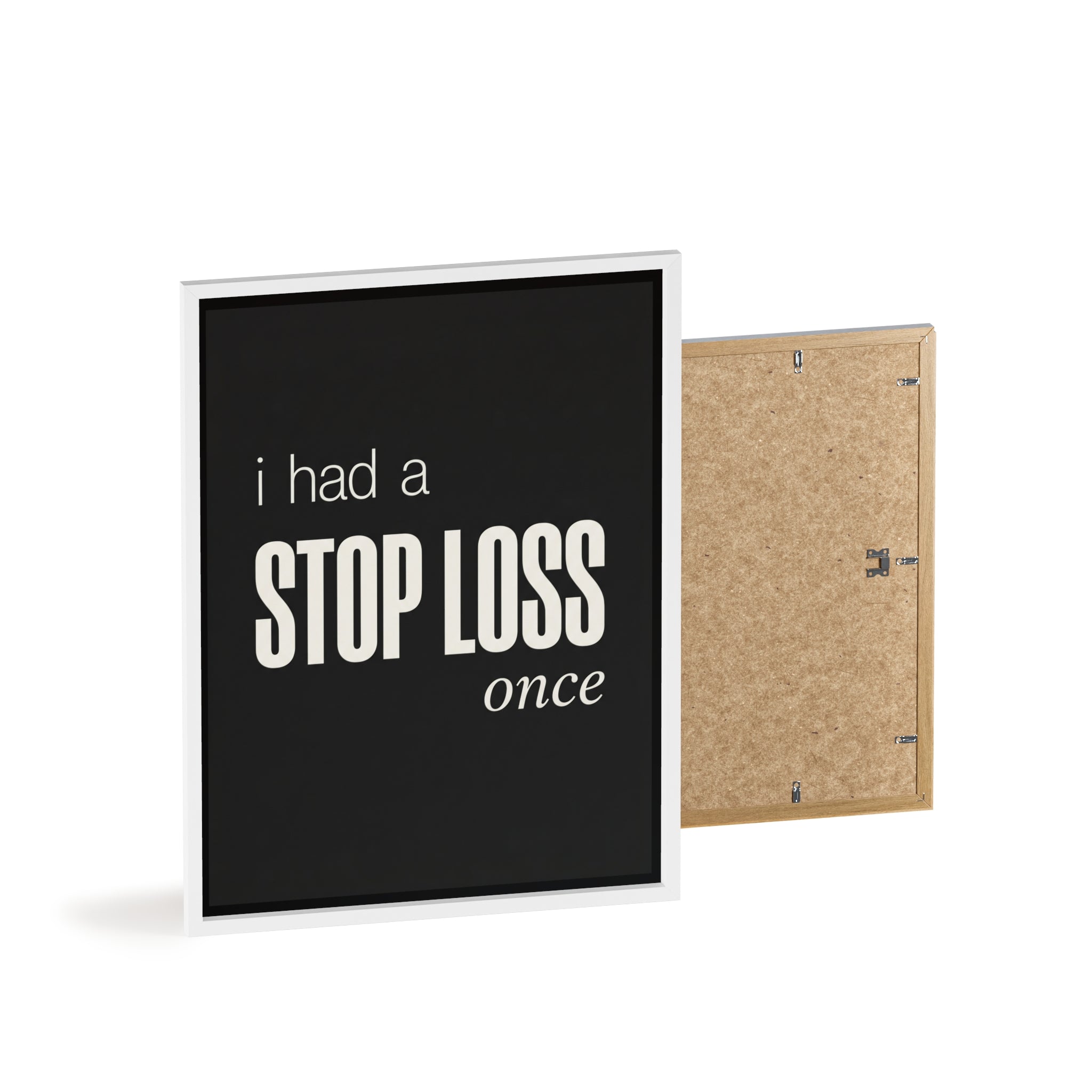 I Had a Stop Loss Once Trading Wall Art | StockRager™ Meme Finance Quote Poster Print