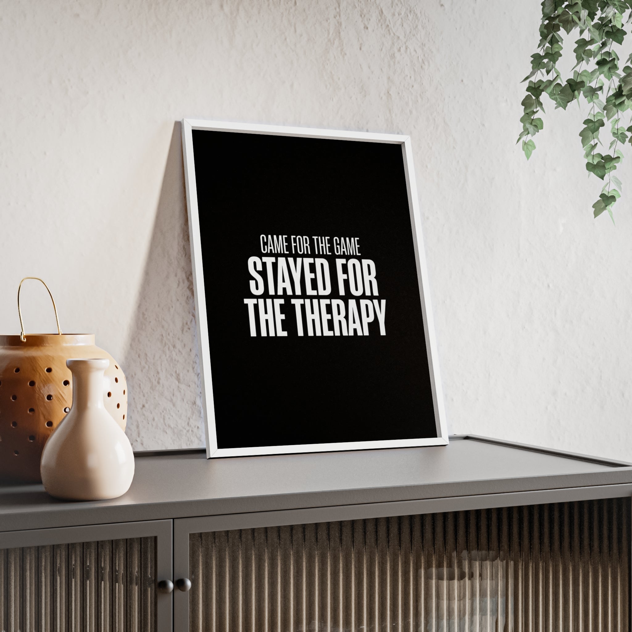 Came for the Game Stayed for the Therapy Wall Art | StockRager™ Emotional Meme Quote Poster Print