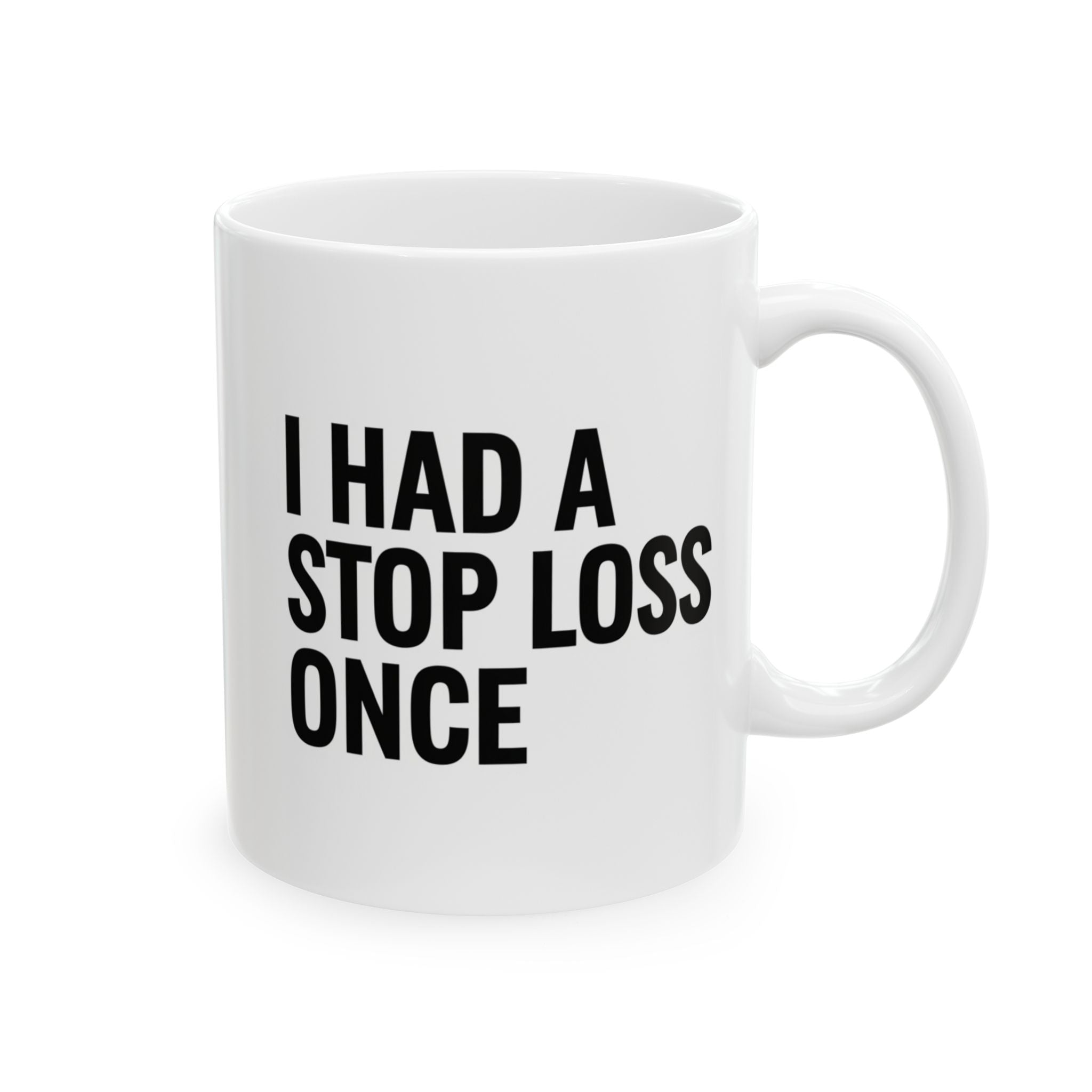 “I Had A Stop Loss Once” Ceramic Mug | Stock Rager™ Premium Drinkware for Traders