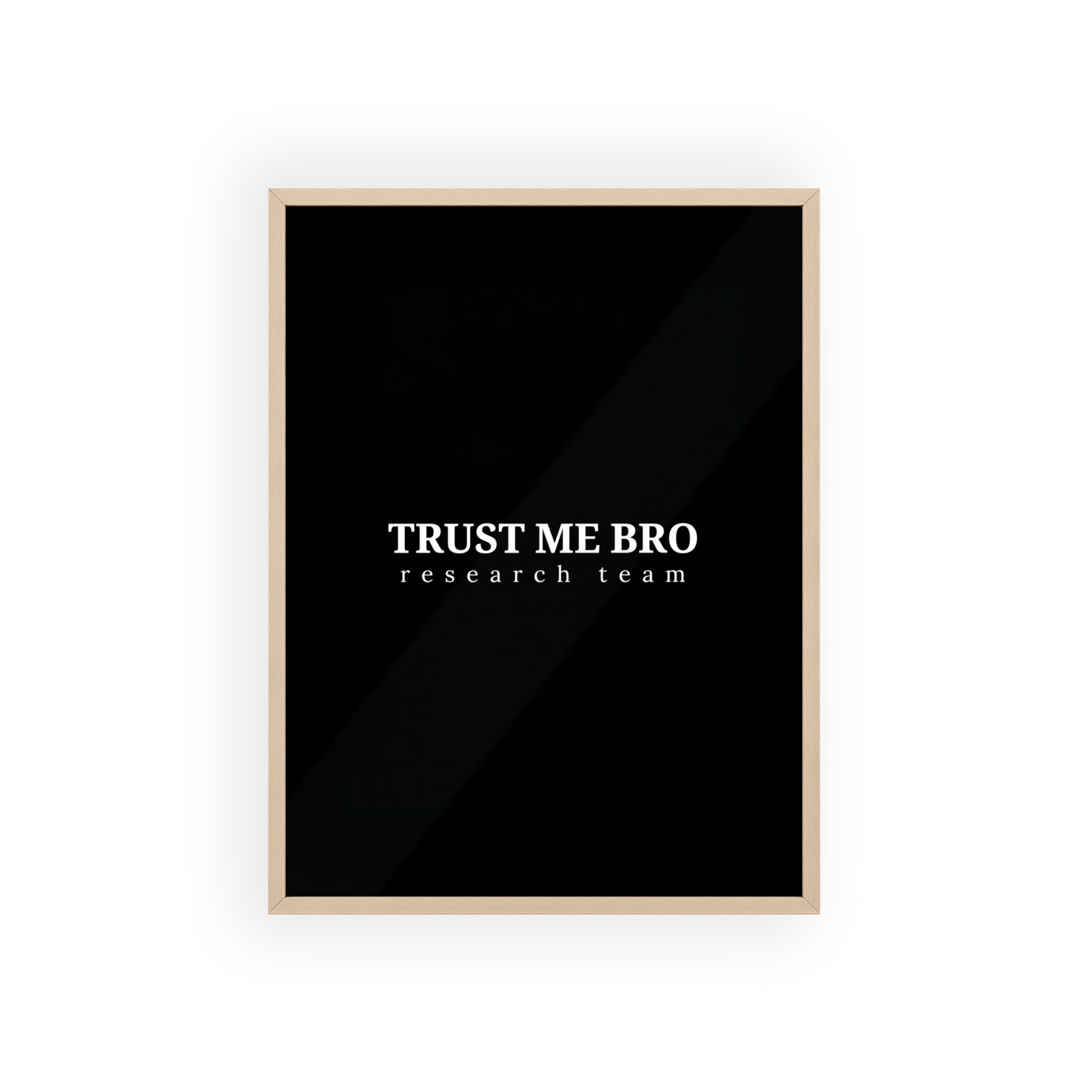 Trust Me Bro Research Team Meme Wall Art | StockRager™ Trading Quote Poster Print