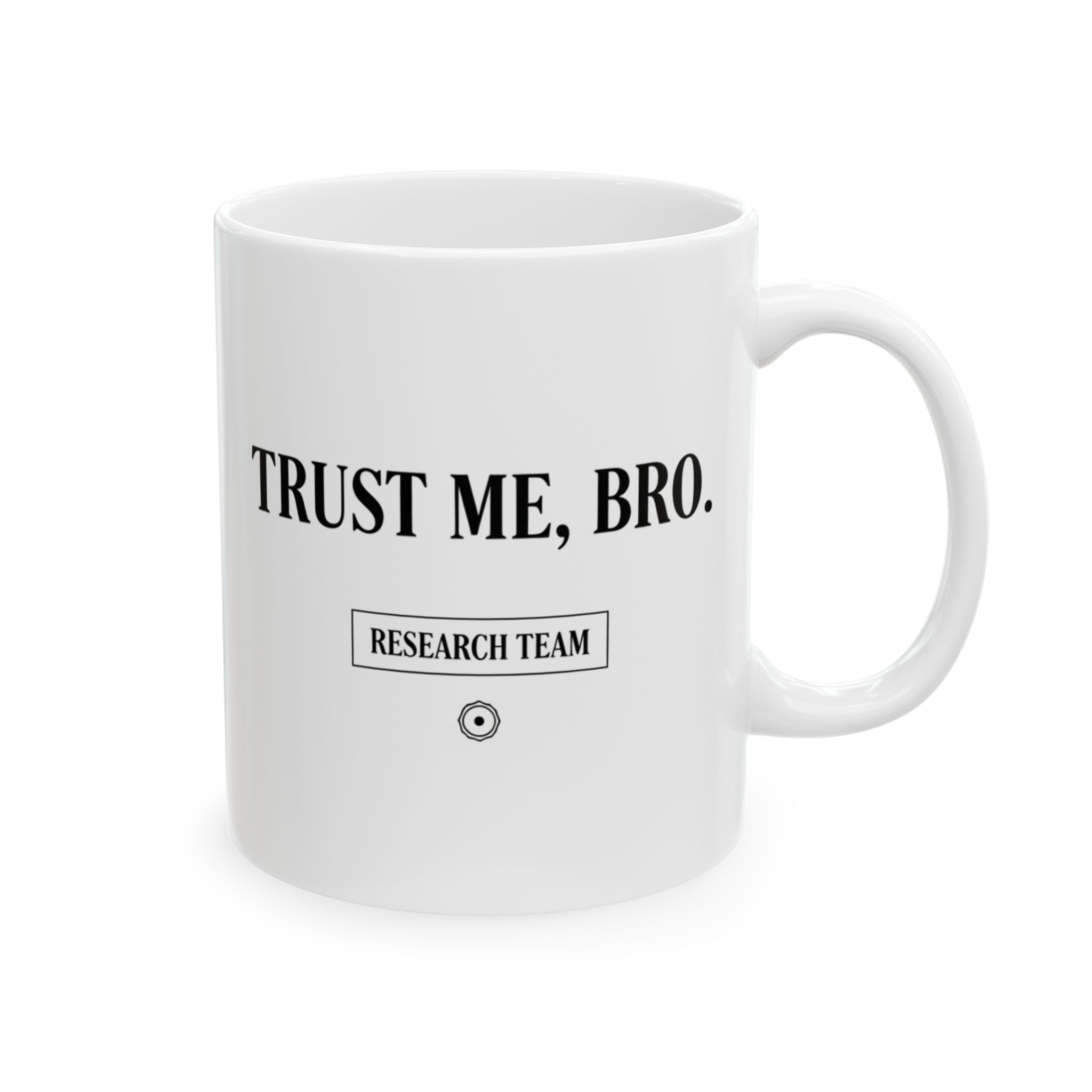 “Trust Me Bro Research Team” Ceramic Mug | Stock Rager™ Premium Drinkware for Traders