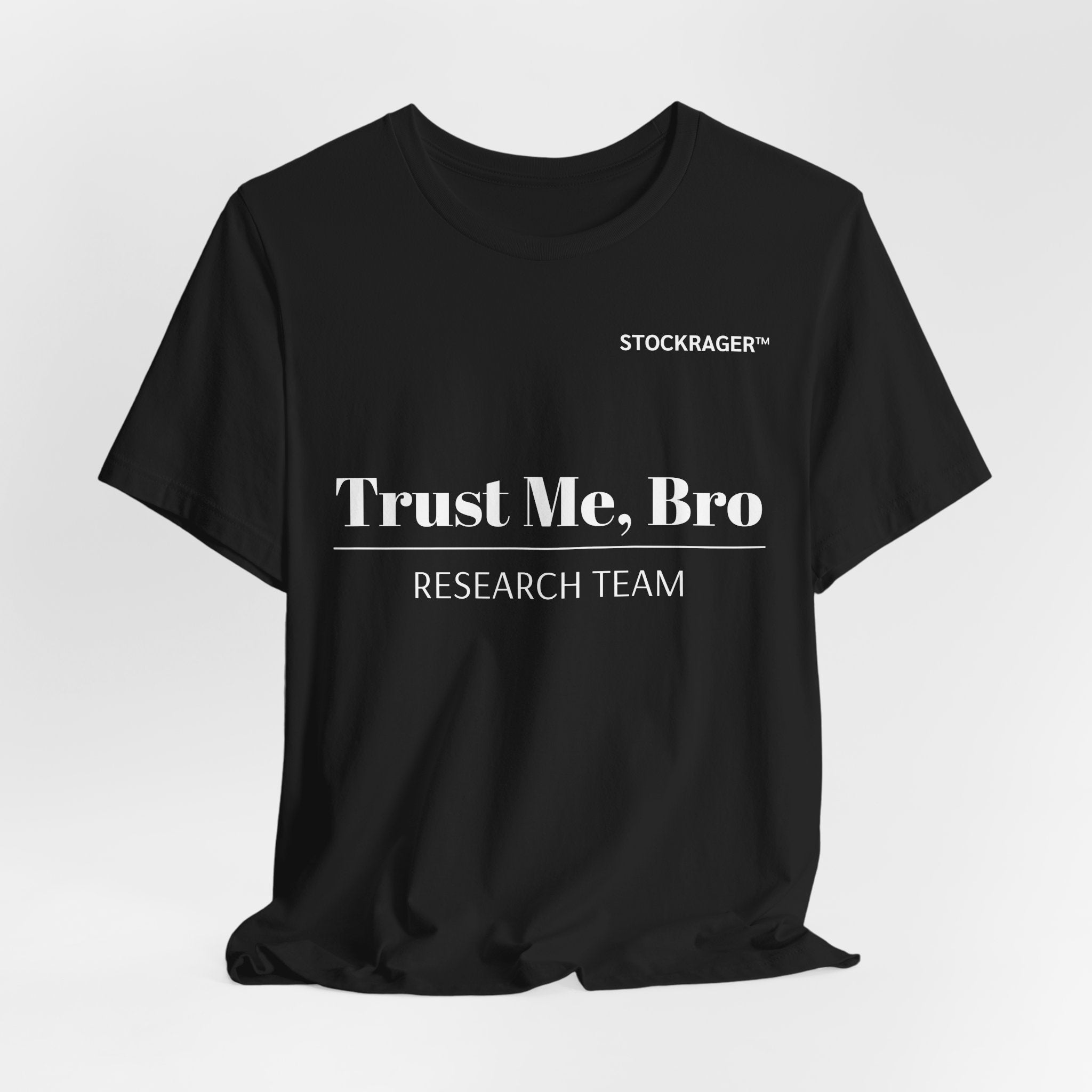 Trust Me, Bro Research Team T-Shirt | Stock Rager™ Merch