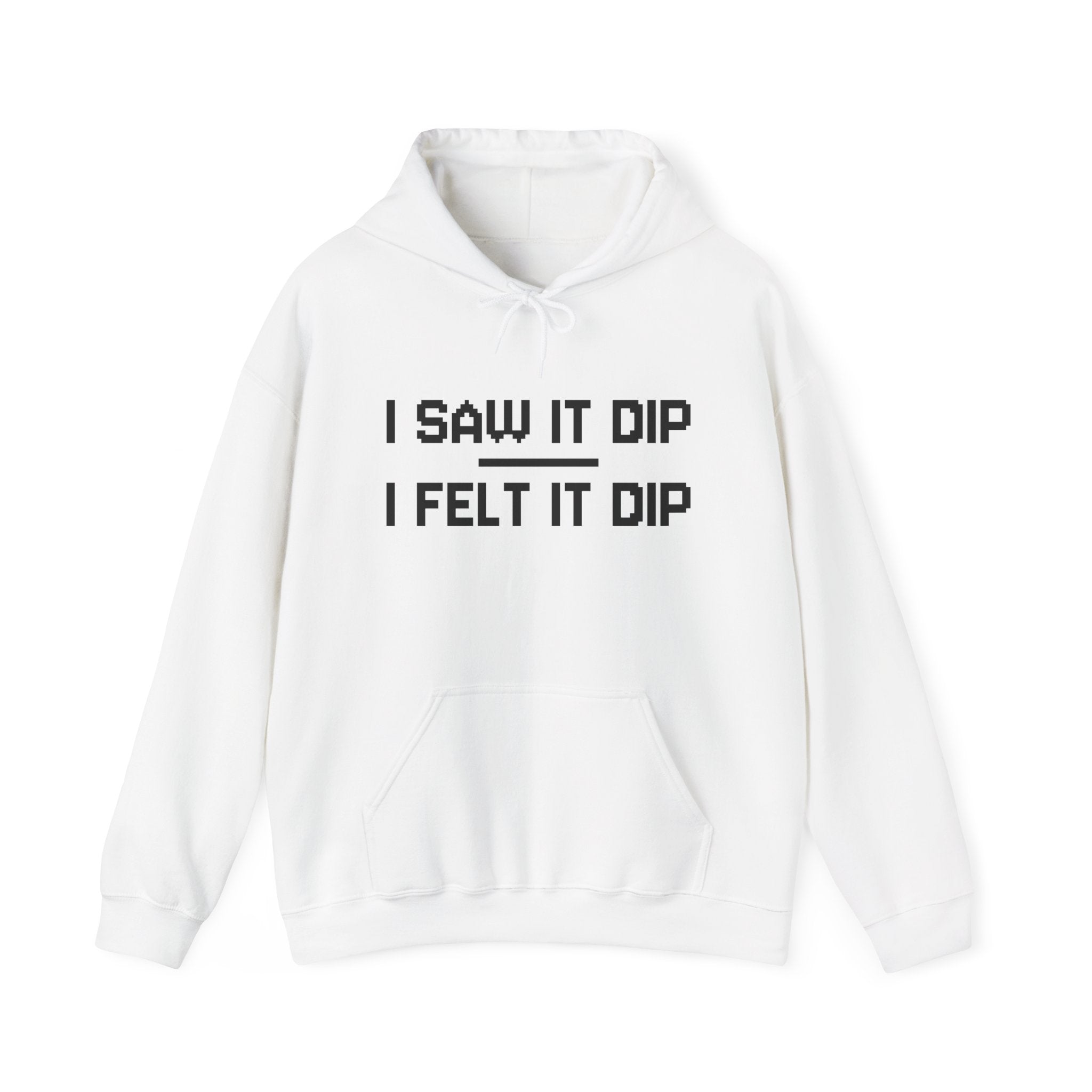 “I Saw It Dip, I Felt It Dip” Hoodie | Stock Rager™ Premium Streetwear for Traders