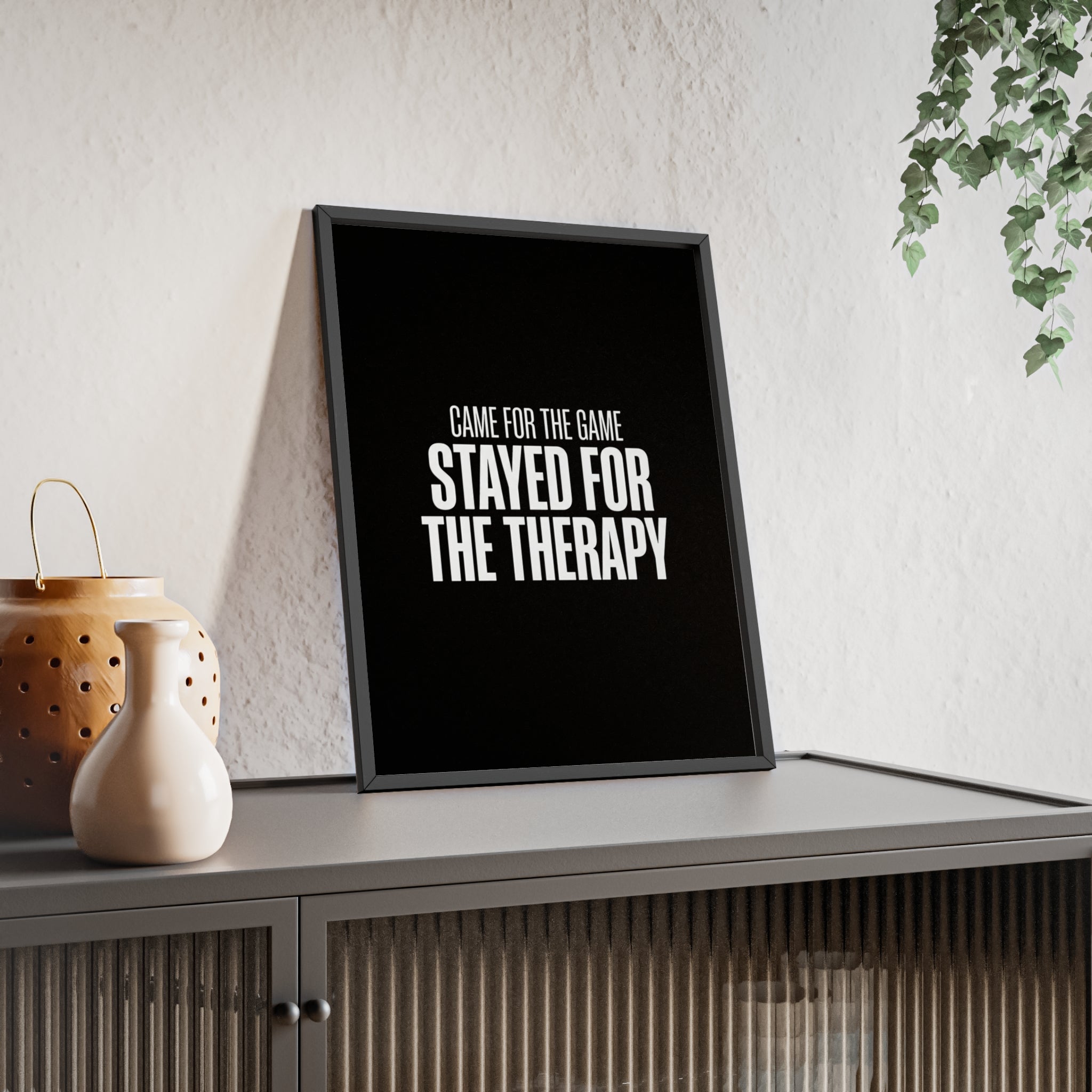 Came for the Game Stayed for the Therapy Wall Art | StockRager™ Emotional Meme Quote Poster Print