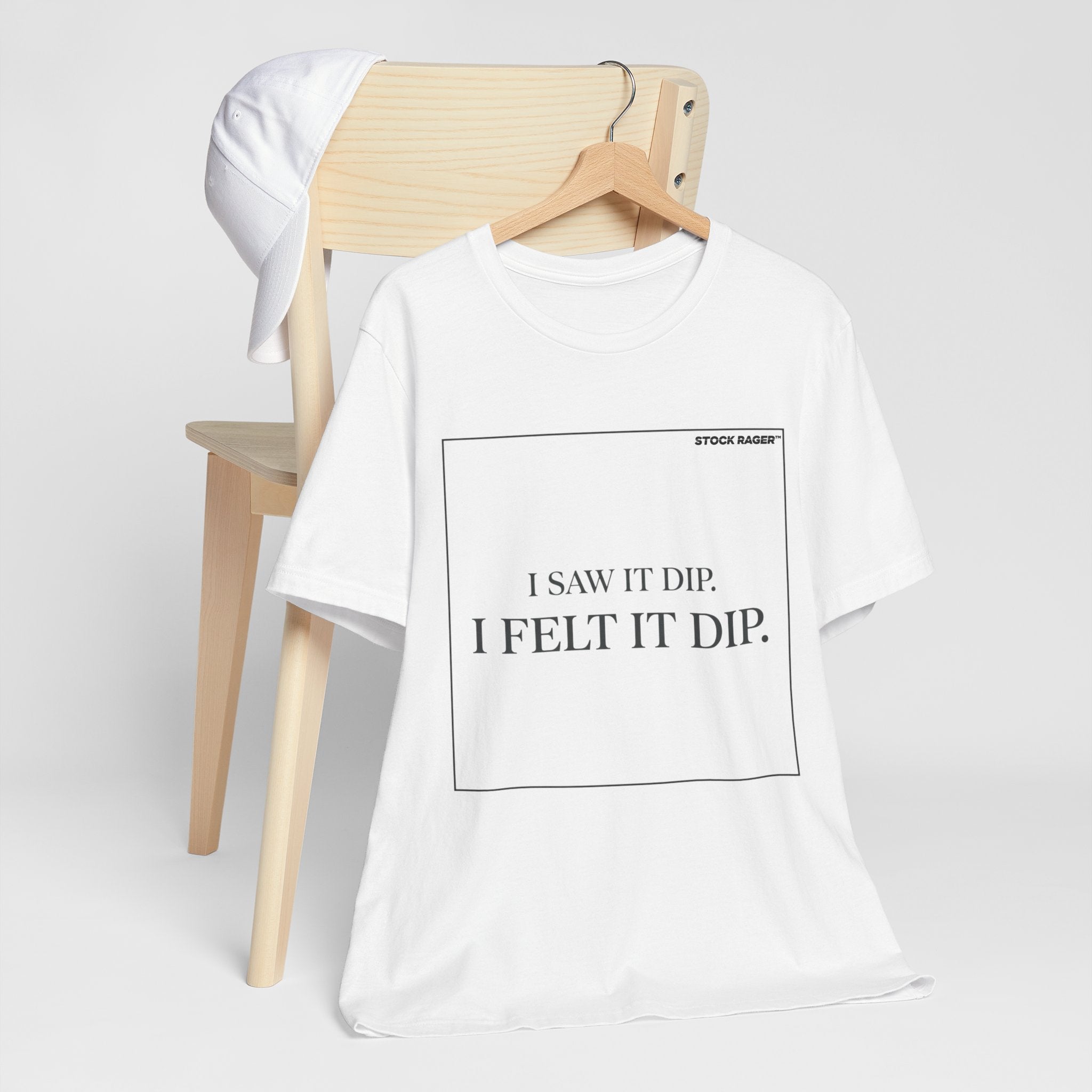 I Saw It Dip T-Shirt | Stock Rager™ - Premium Cotton Streetwear for Traders