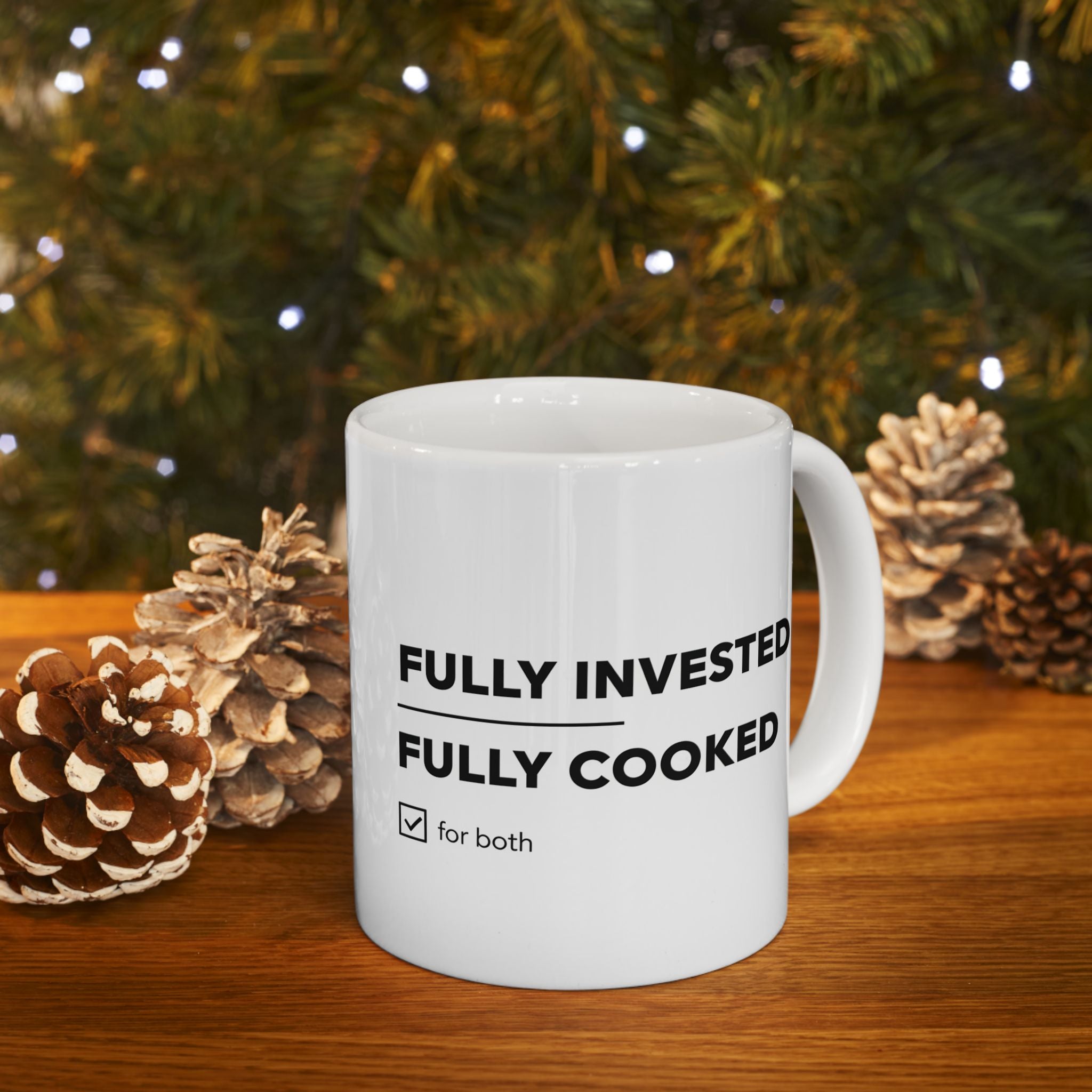 “Fully Invested Fully Cooked” Ceramic Mug | Stock Rager™ Premium Drinkware for Traders