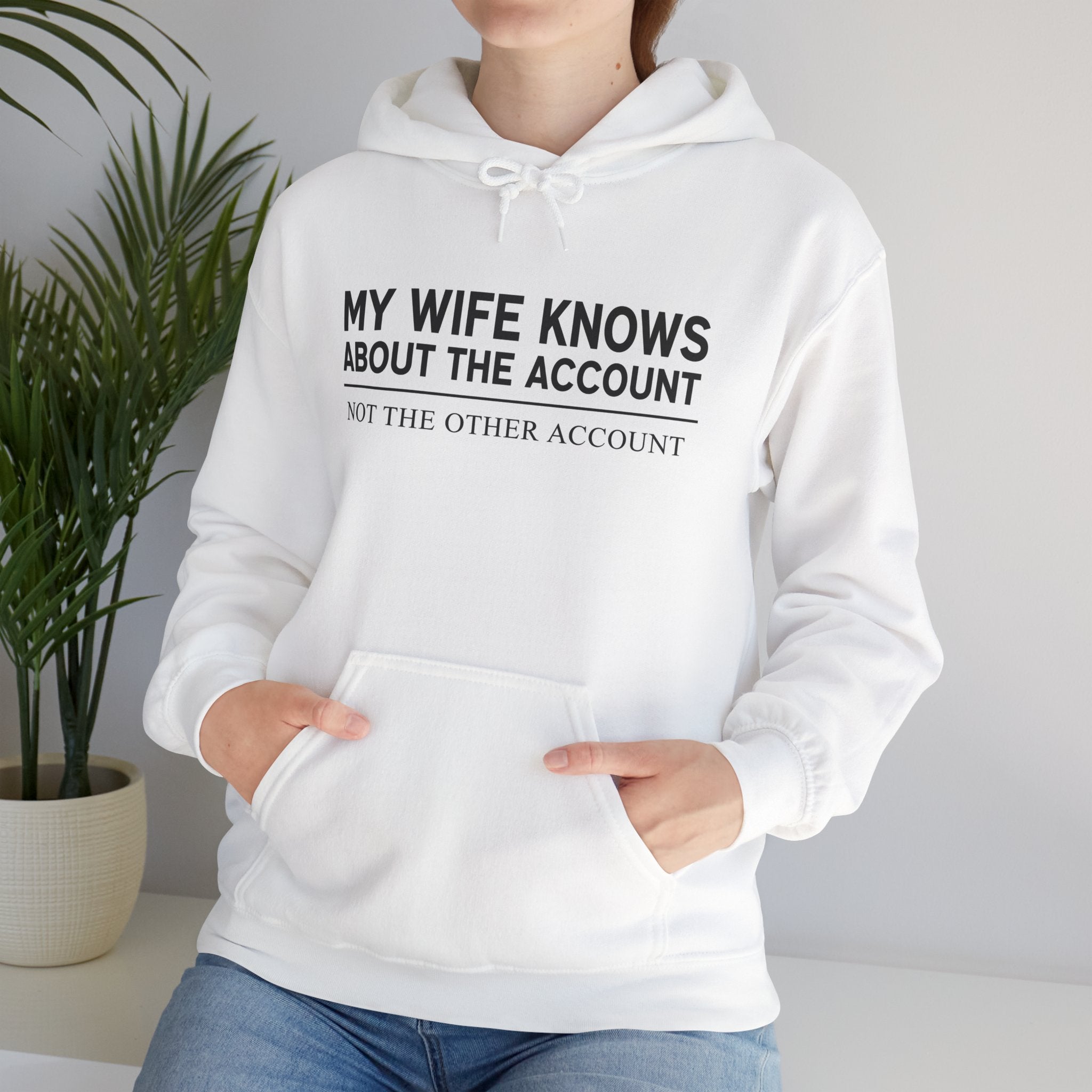 “My Wife Knows About The Account Not The Other Account” Hoodie | Stock Rager™ Premium Streetwear for Traders