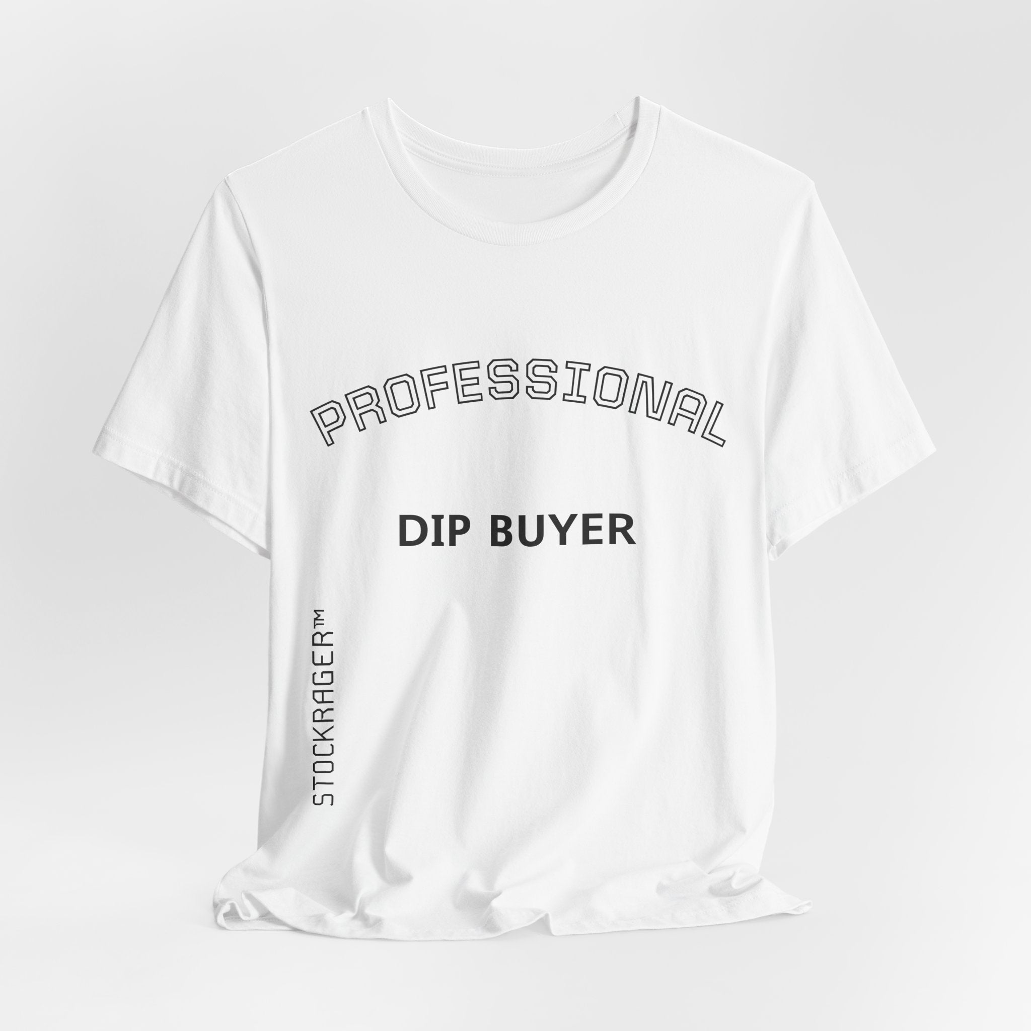 Professional Dip Buyer T-Shirt | Stock Rager™ - Premium Cotton Streetwear for Traders