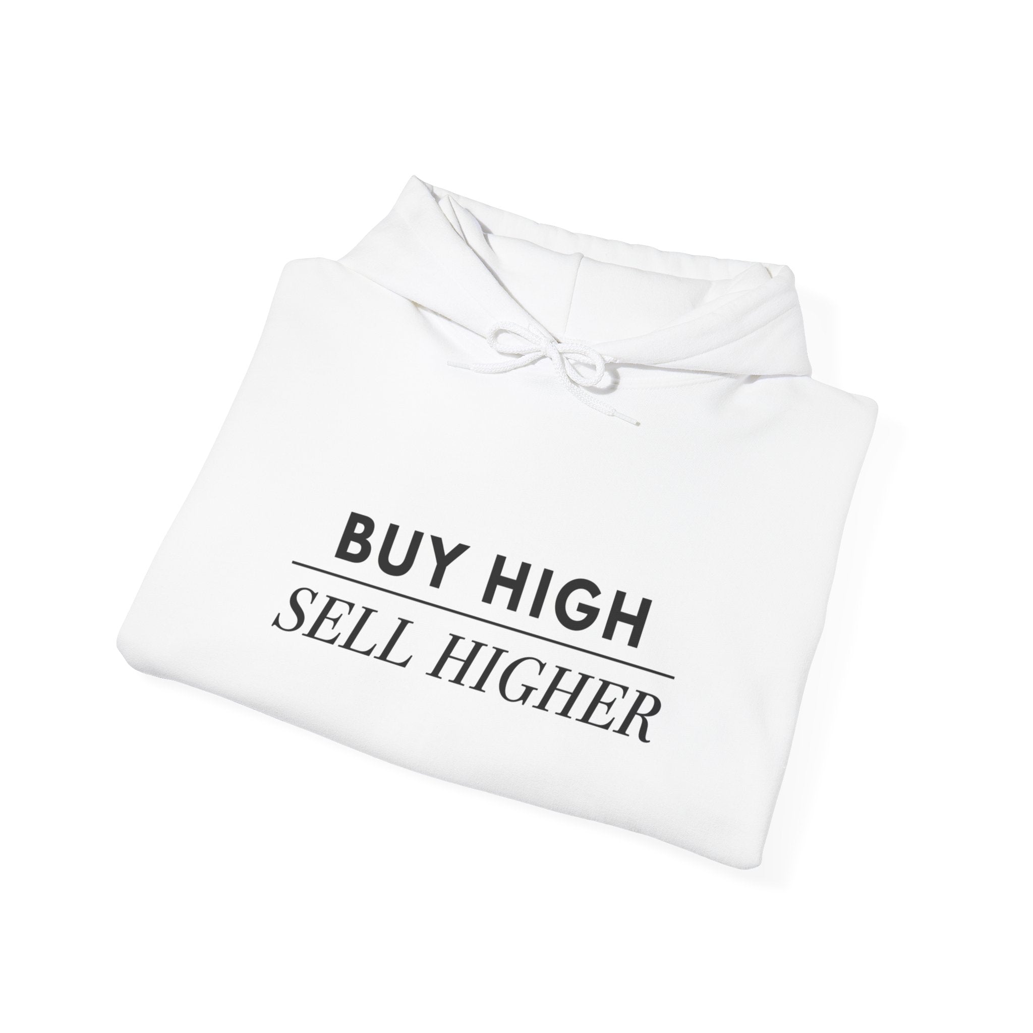 “Buy High Sell Higher” Hoodie | Stock Rager™ Premium Streetwear for Traders