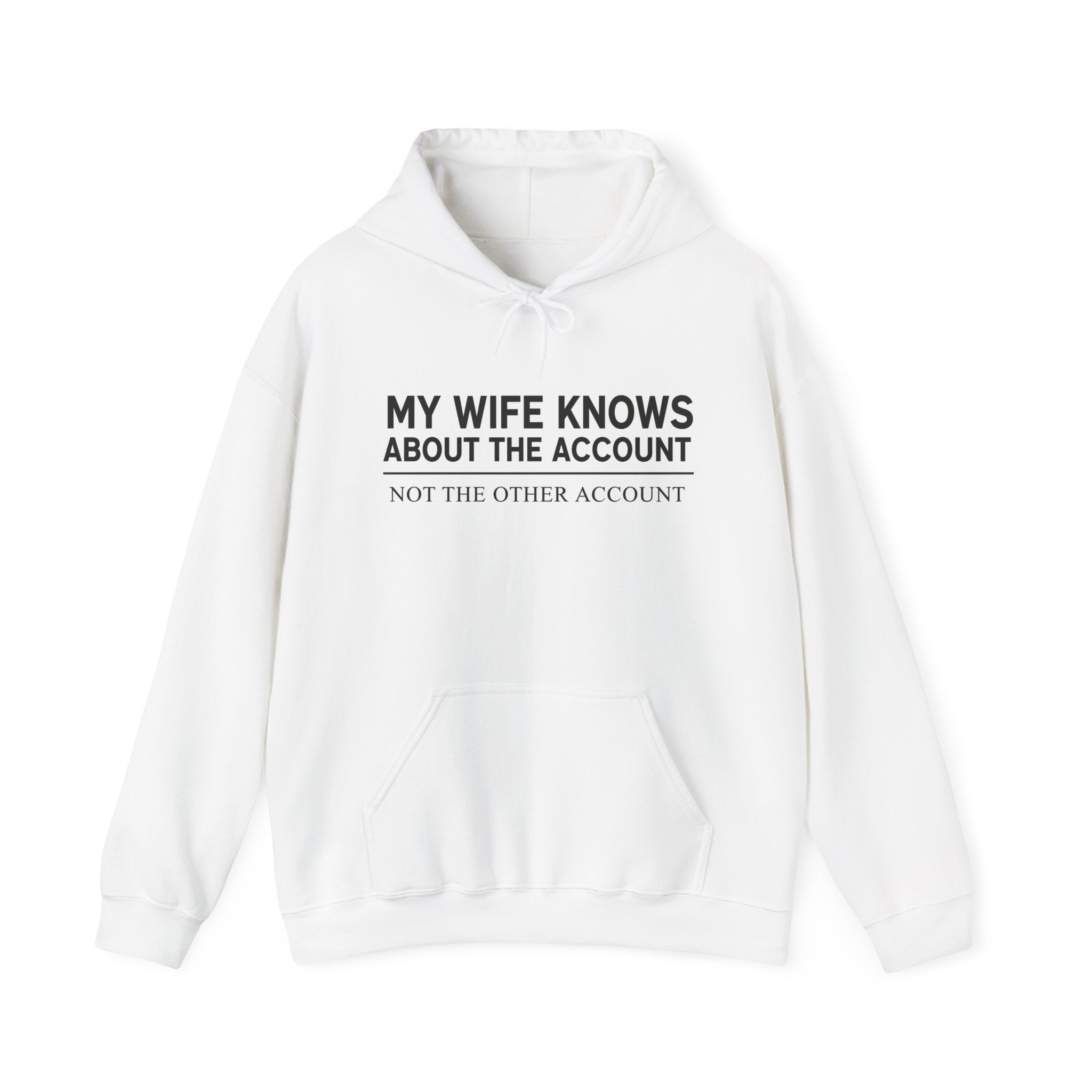 “My Wife Knows About The Account Not The Other Account” Hoodie | Stock Rager™ Premium Streetwear for Traders