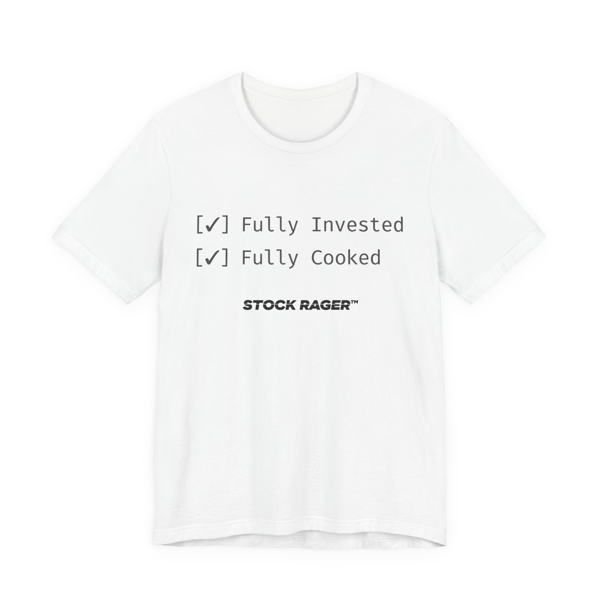 Fully Invested • Fully Cooked T-Shirt | Stock Rager™ - Premium Cotton Streetwear
