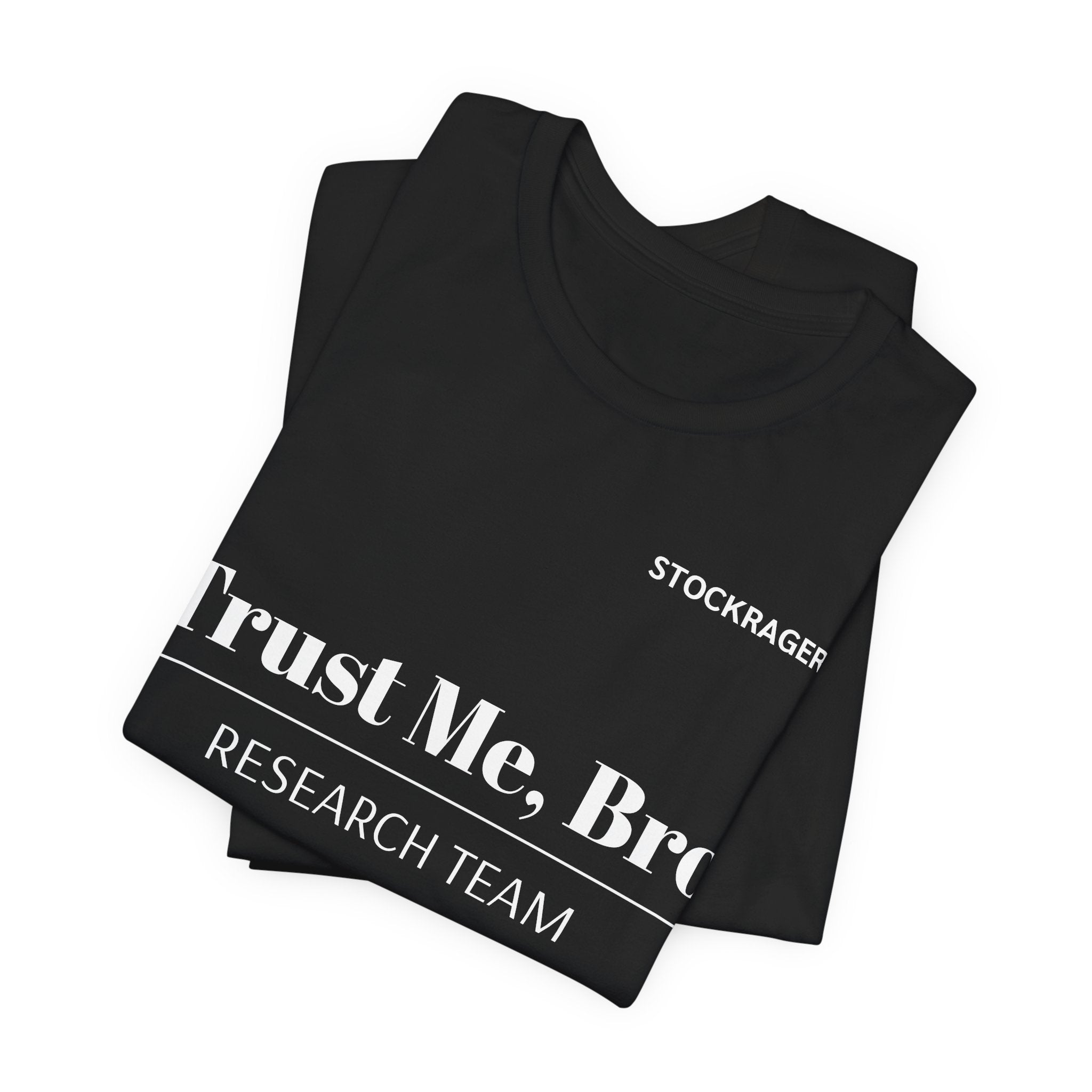 Trust Me, Bro Research Team T-Shirt | Stock Rager™ Merch