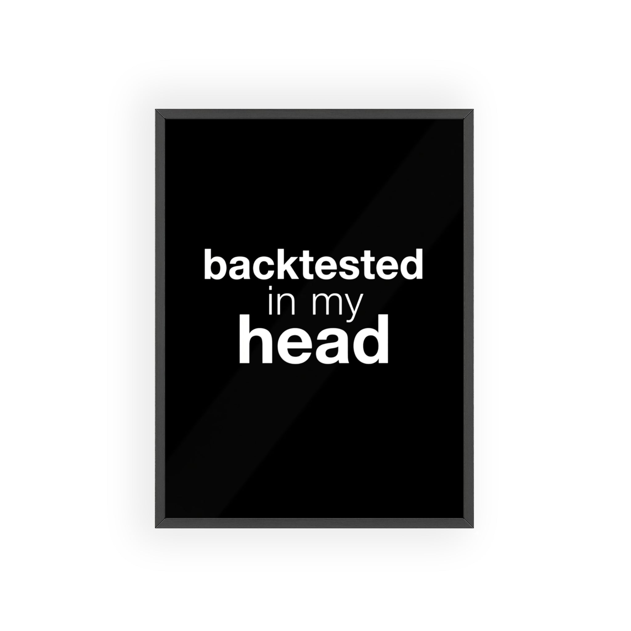 Backtested in My Head Trading Wall Art | StockRager™ Finance Meme Quote Poster Print
