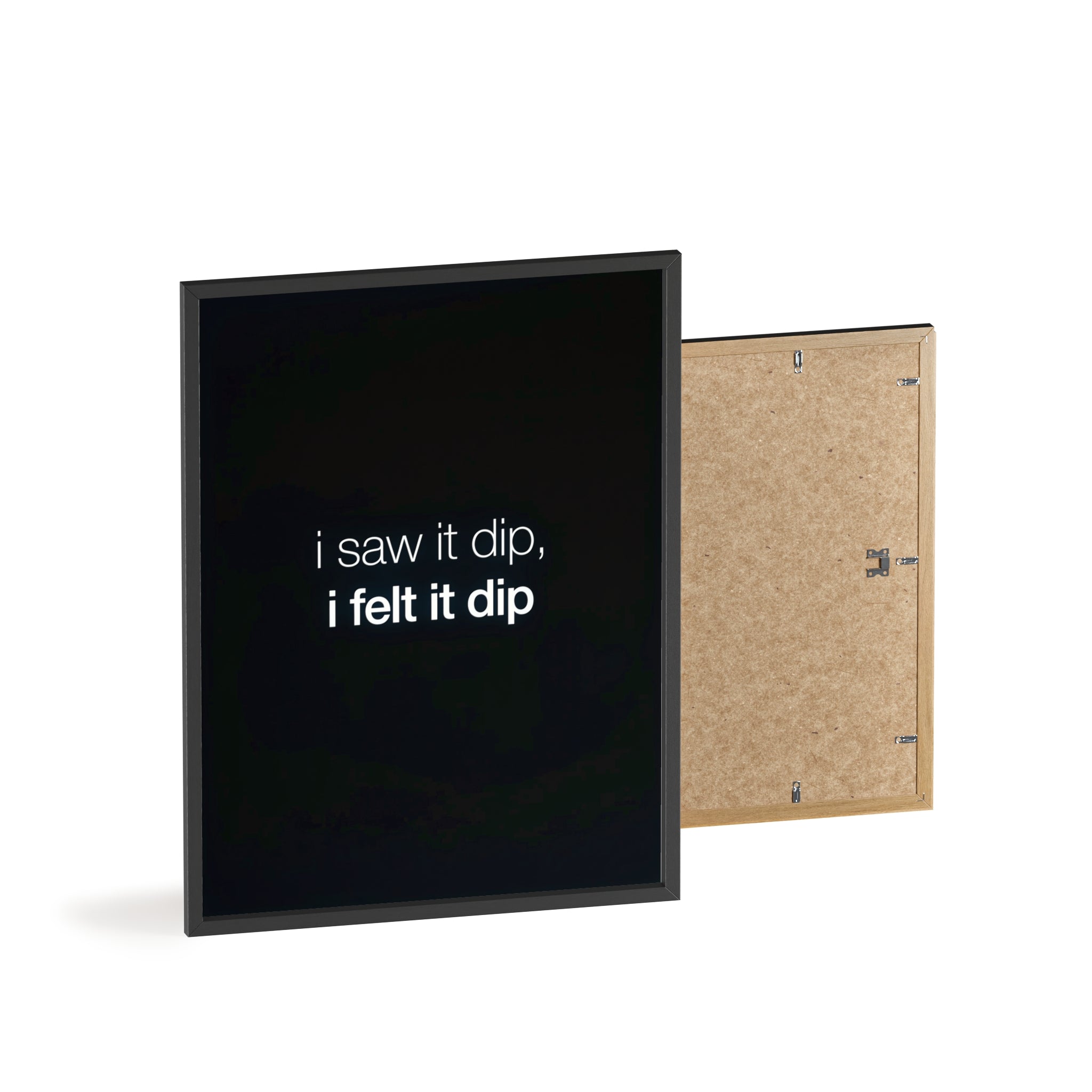 I Saw It Dip I Felt It Dip Trading Wall Art | StockRager™ Meme Crypto Quote Poster Print