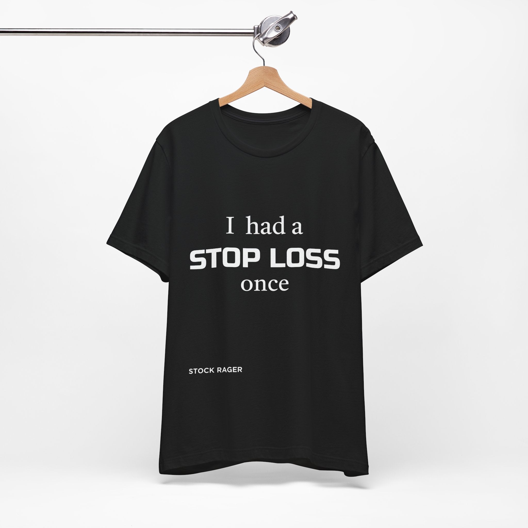I Had a STOP LOSS Once T-Shirt | Stock Rager™ - Premium Cotton Streetwear for Traders
