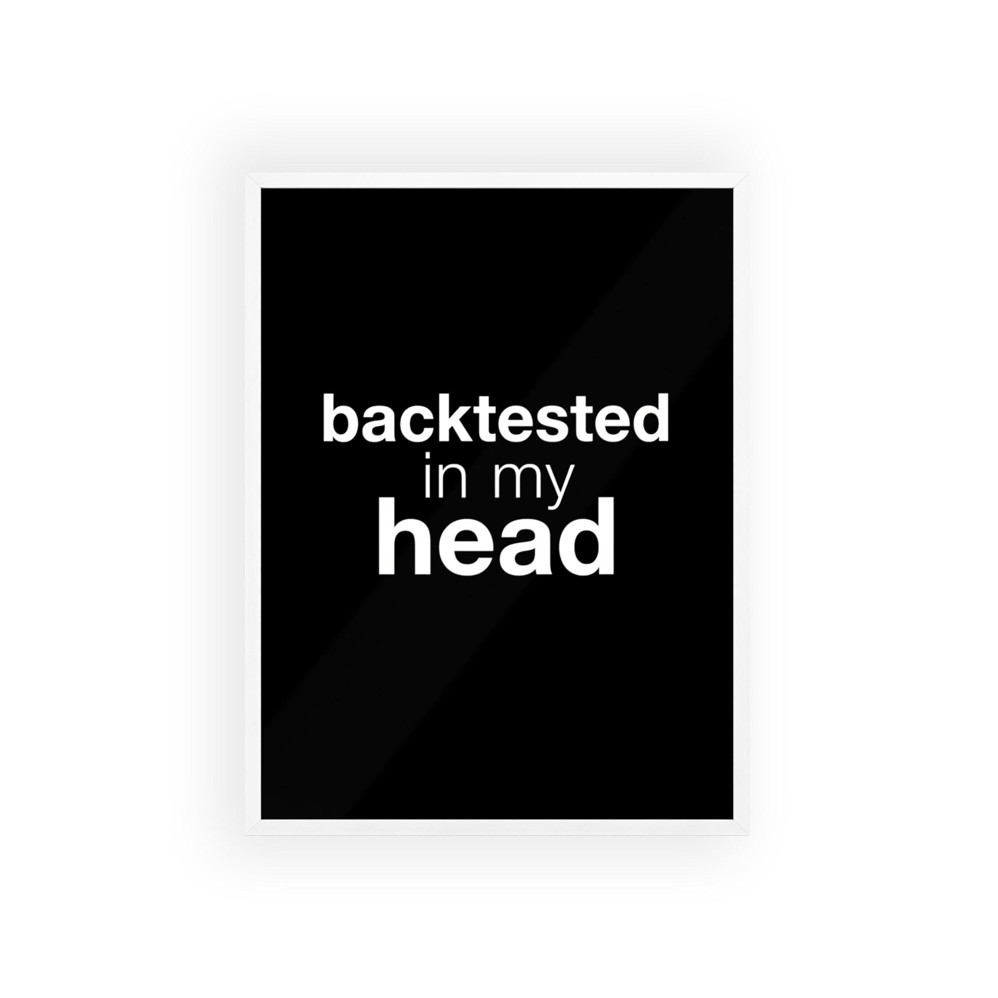 Backtested in My Head Trading Wall Art | StockRager™ Finance Meme Quote Poster Print