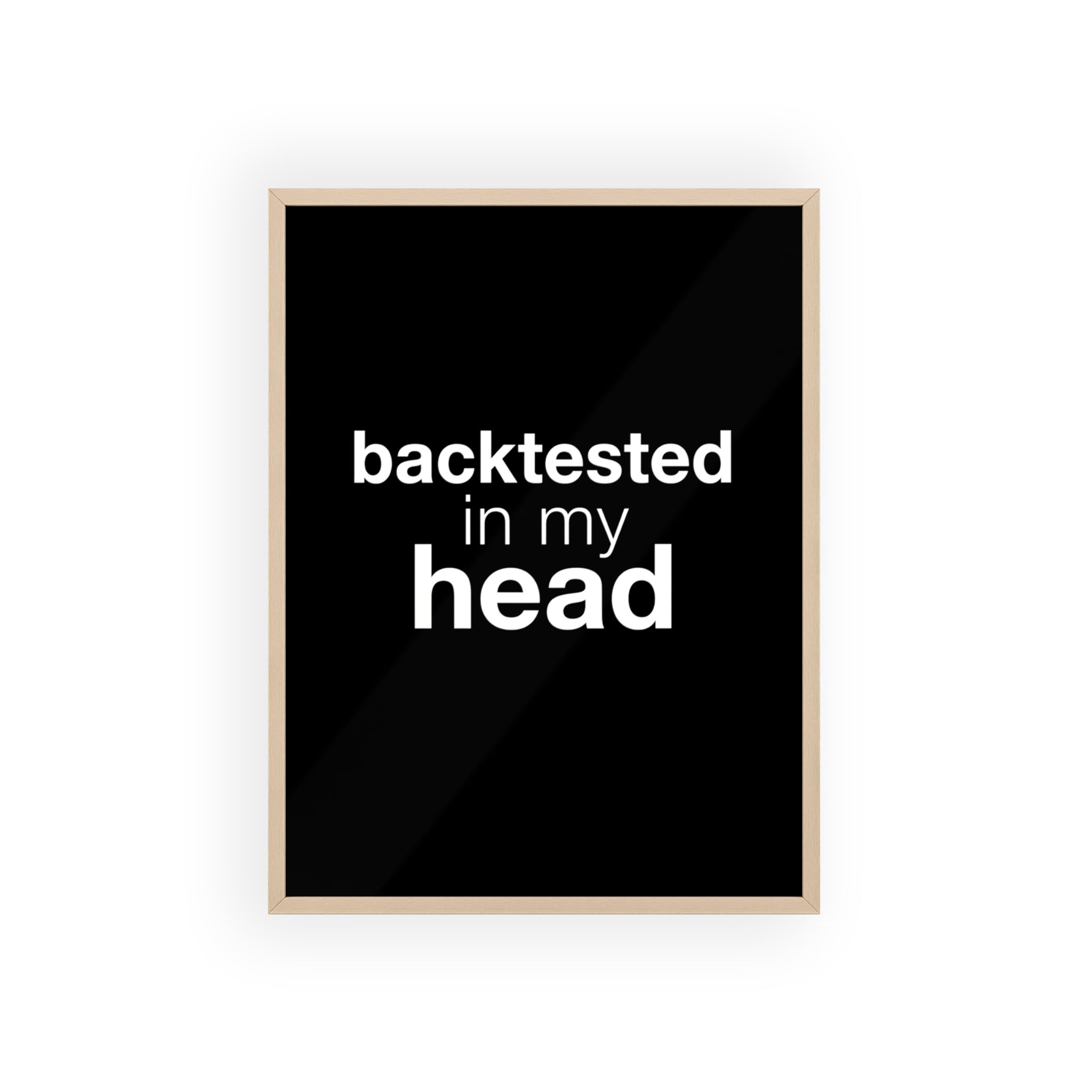 Backtested in My Head Trading Wall Art | StockRager™ Finance Meme Quote Poster Print