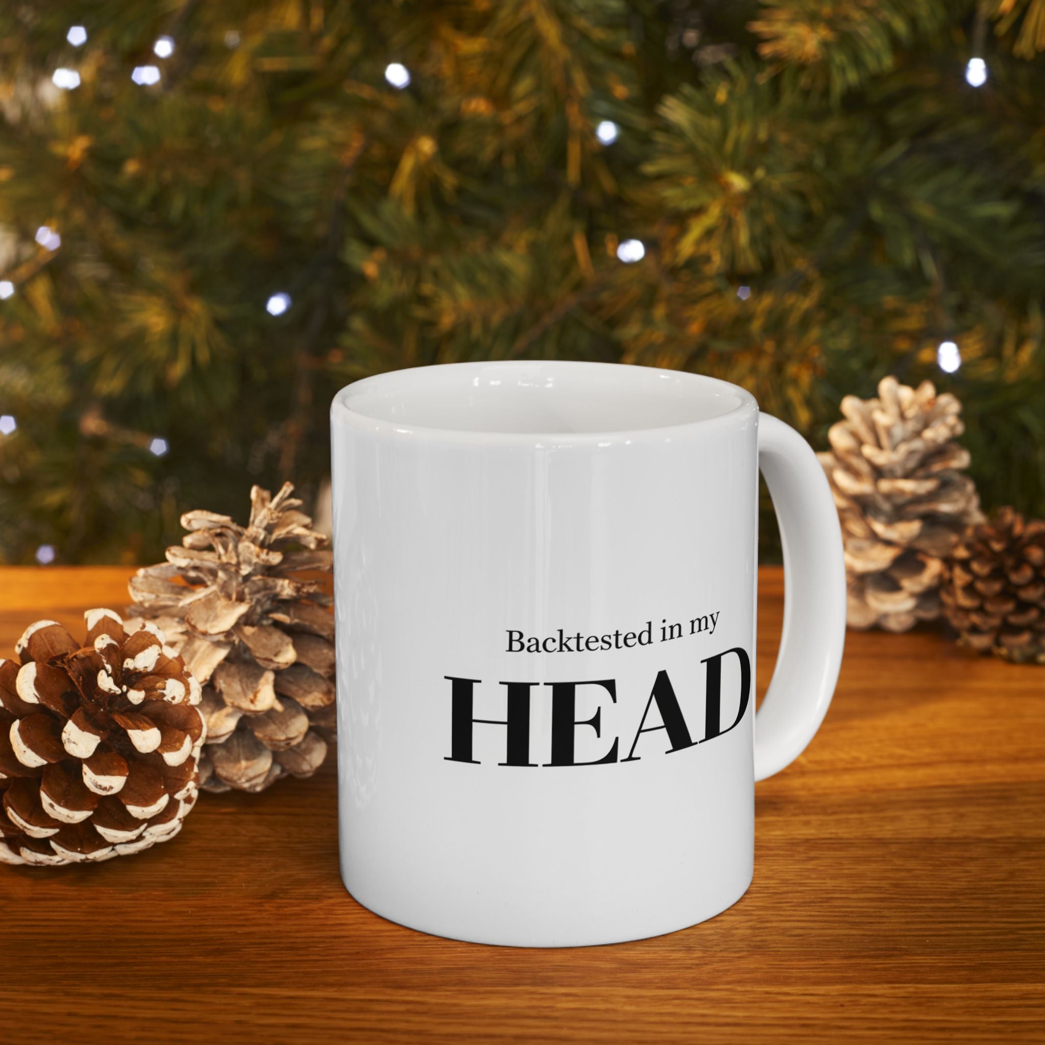 “Backtested In My Head” Ceramic Mug | Stock Rager™ Premium Drinkware for Traders