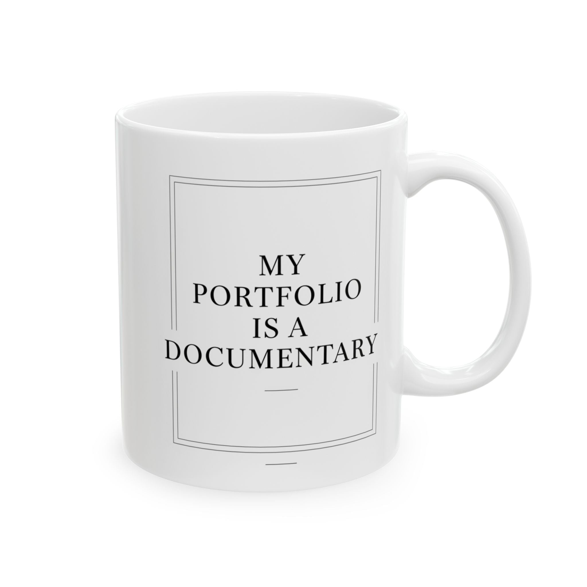 “My Portfolio Is A Documentary” Ceramic Mug | Stock Rager™ Premium Drinkware for Traders