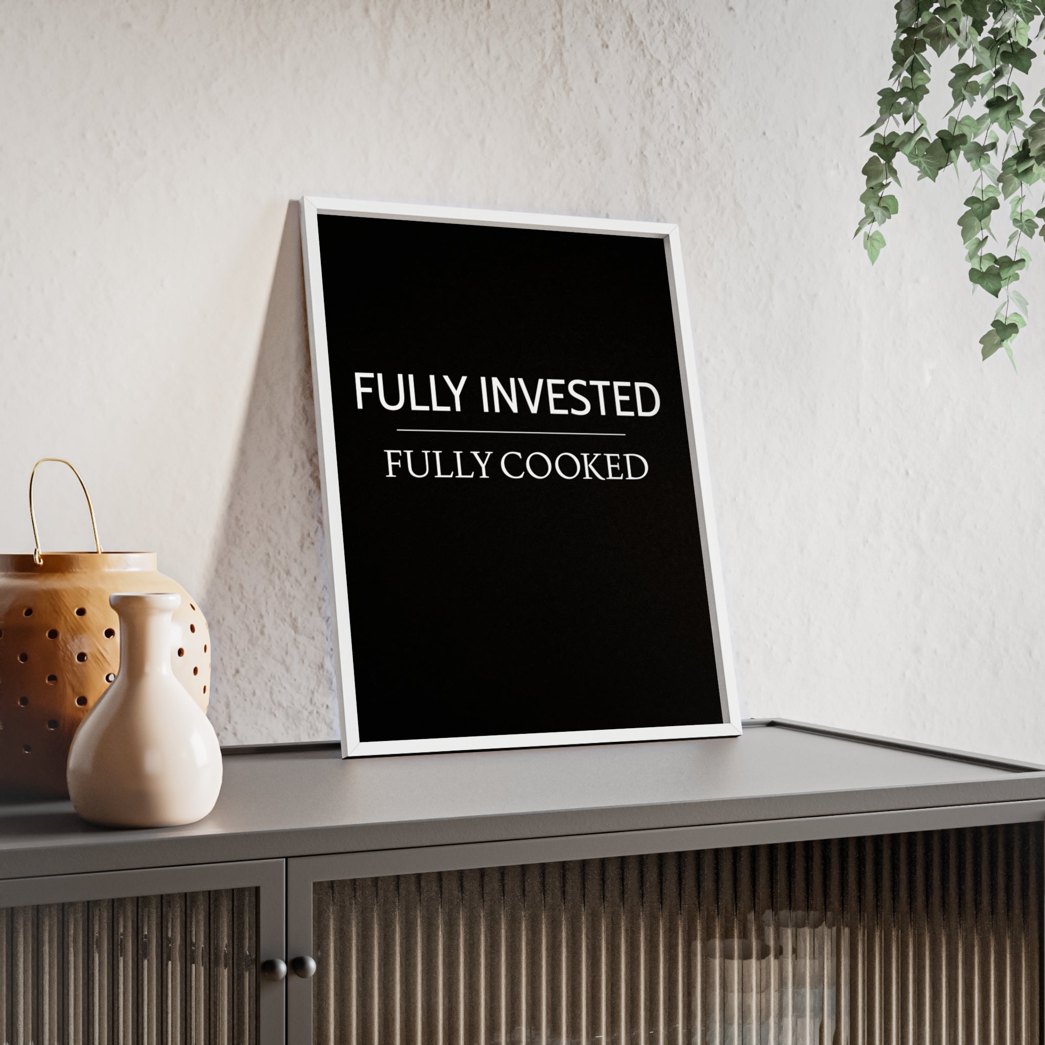 Fully Invested, Fully Cooked Meme Wall Art | StockRager™ Funny Trading Quote Poster Print