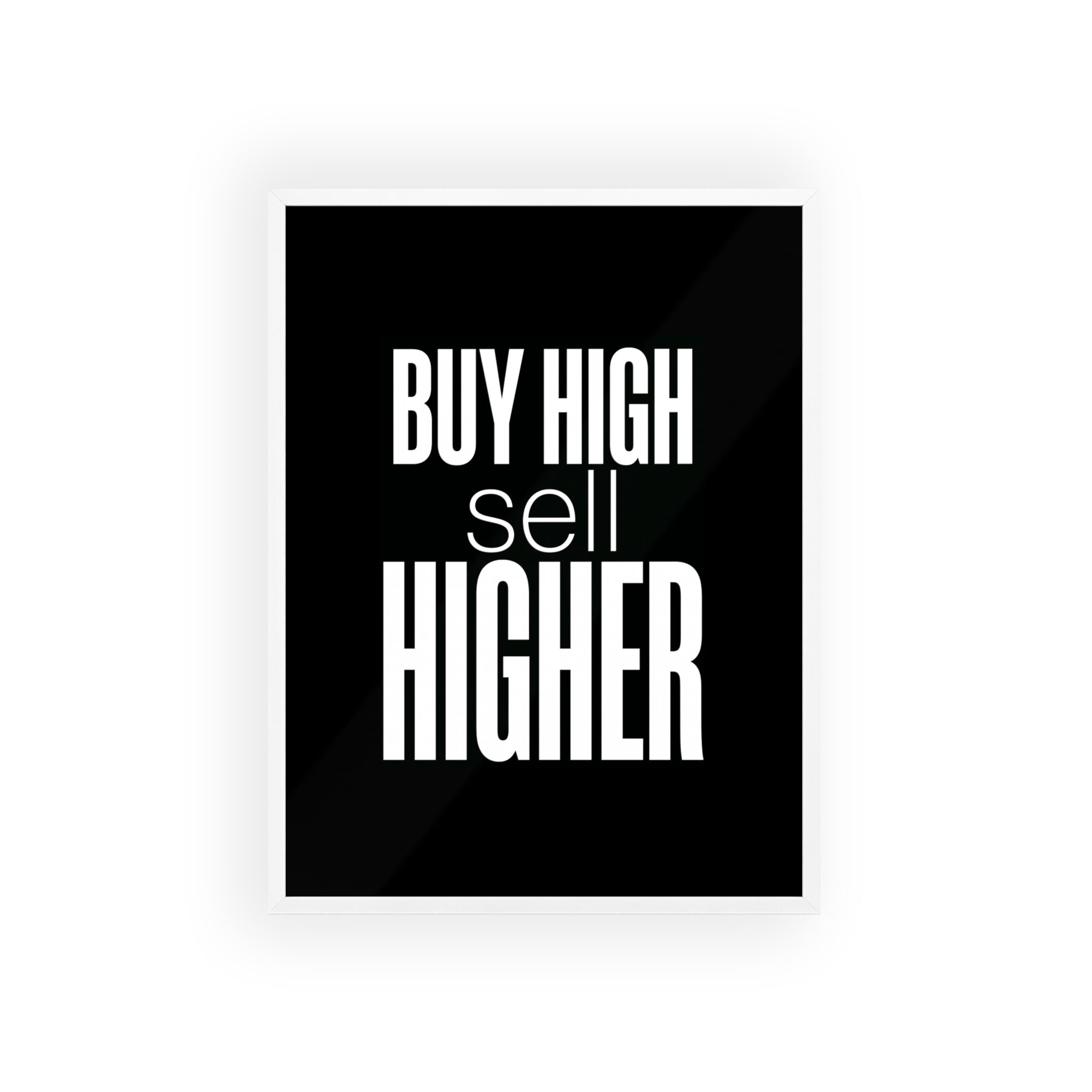 Buy High Sell Higher Trading Wall Art | StockRager™ Meme Finance Quote Poster Print