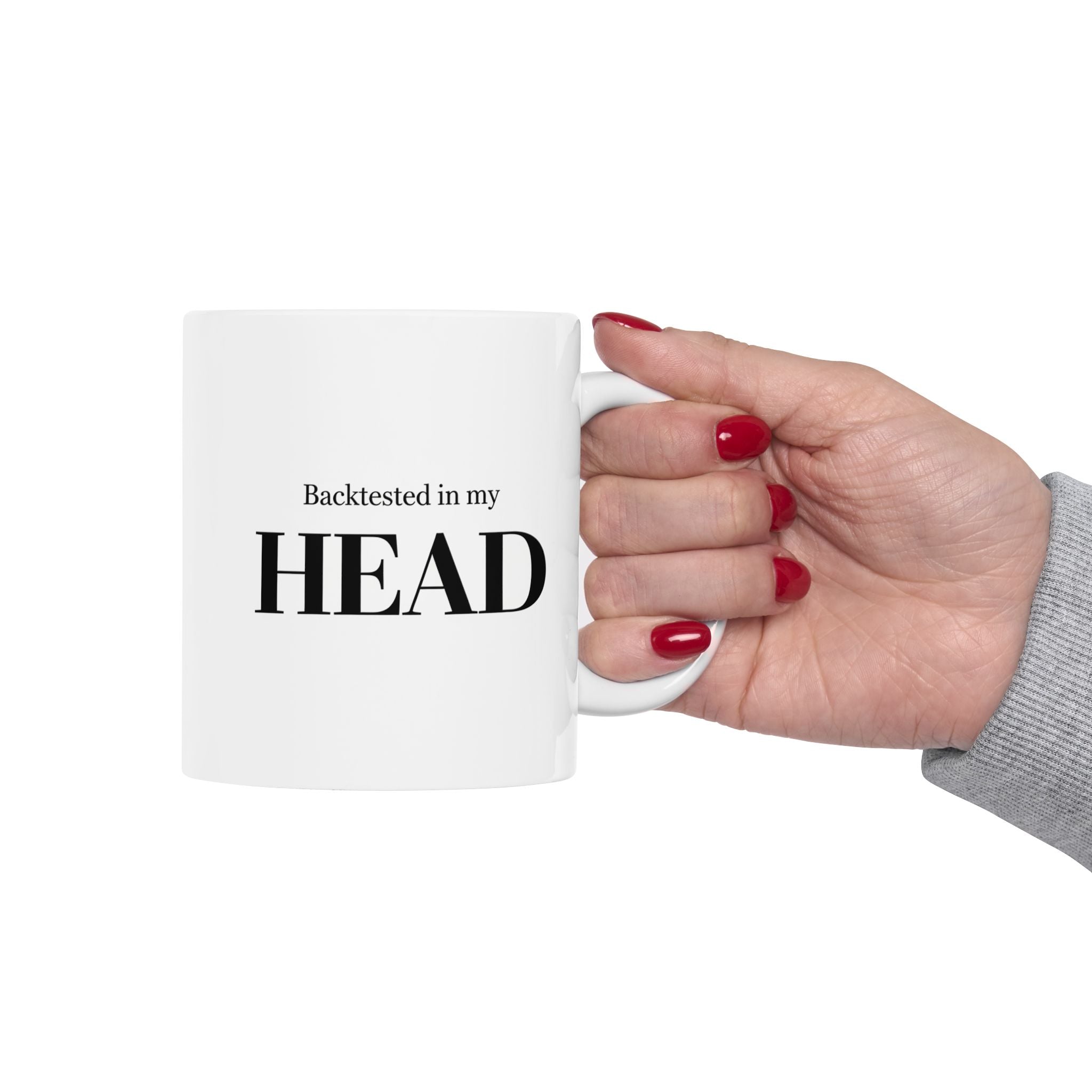 “Backtested In My Head” Ceramic Mug | Stock Rager™ Premium Drinkware for Traders