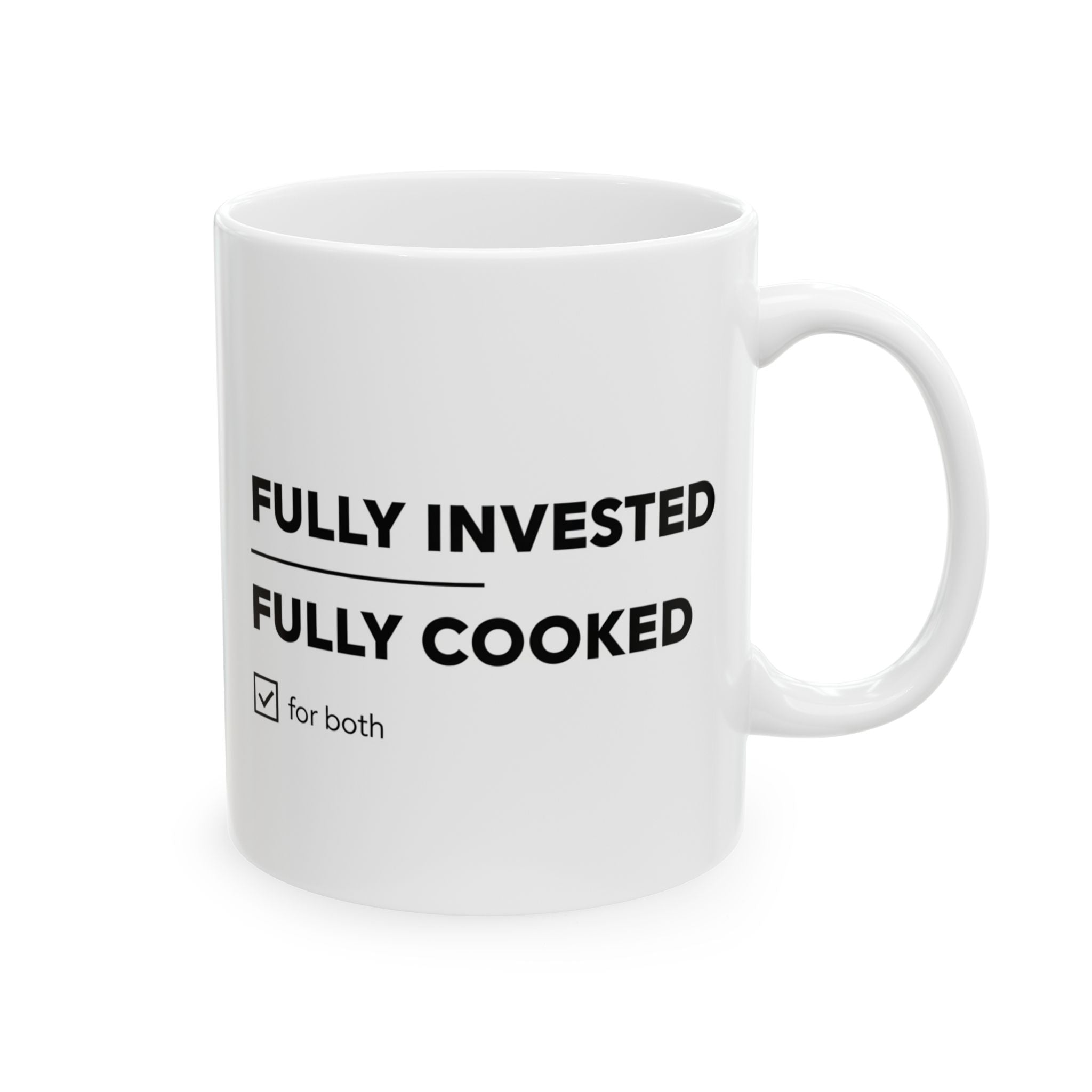 “Fully Invested Fully Cooked” Ceramic Mug | Stock Rager™ Premium Drinkware for Traders