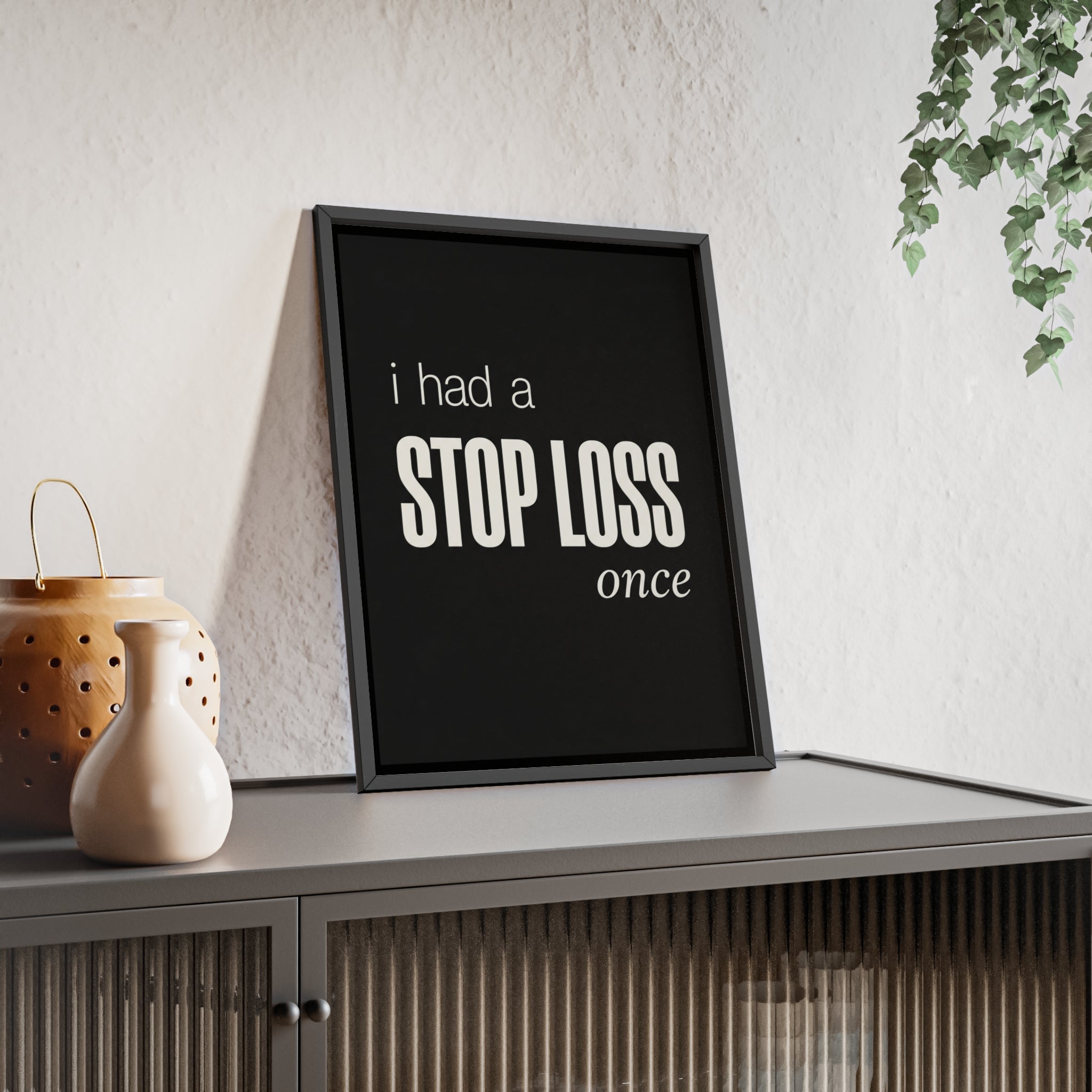 I Had a Stop Loss Once Trading Wall Art | StockRager™ Meme Finance Quote Poster Print