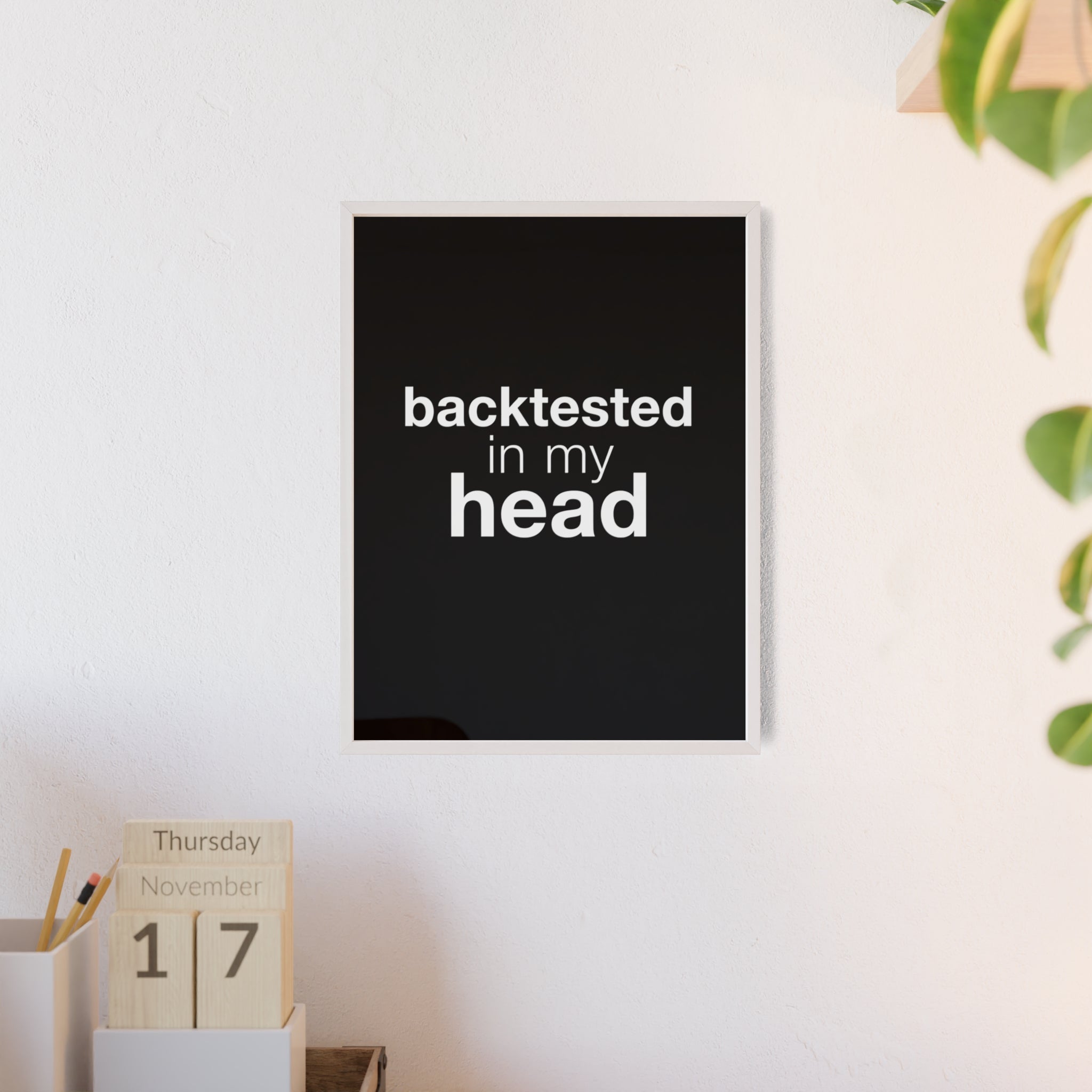 Backtested in My Head Trading Wall Art | StockRager™ Finance Meme Quote Poster Print