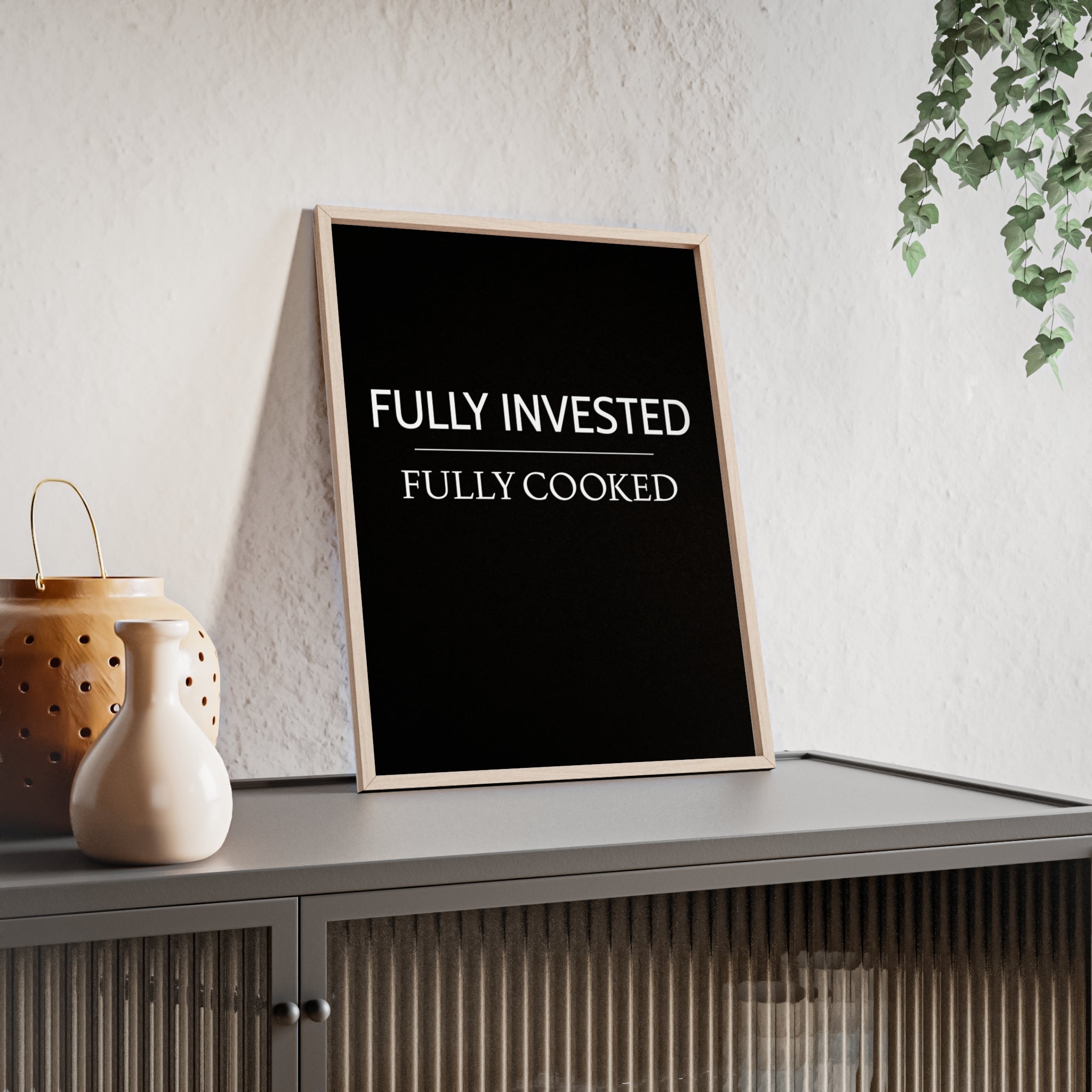 Fully Invested, Fully Cooked Meme Wall Art | StockRager™ Funny Trading Quote Poster Print
