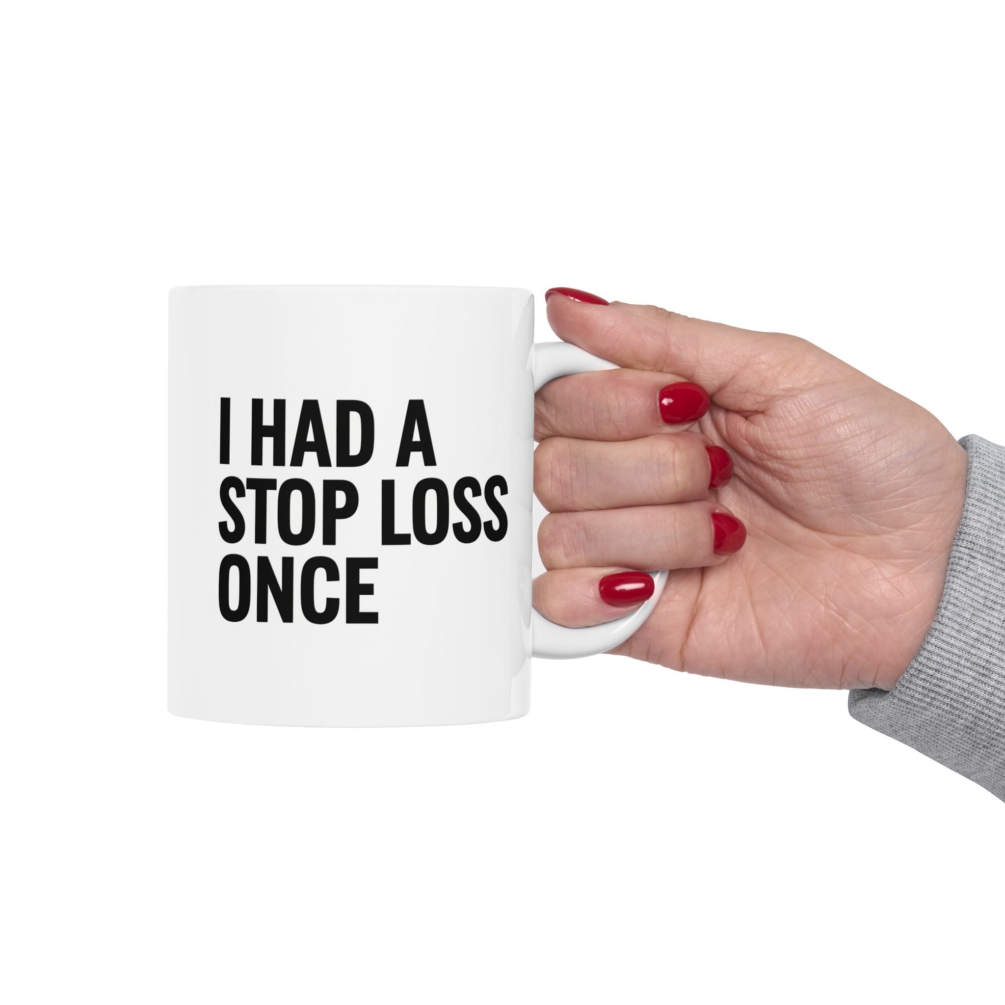 “I Had A Stop Loss Once” Ceramic Mug | Stock Rager™ Premium Drinkware for Traders