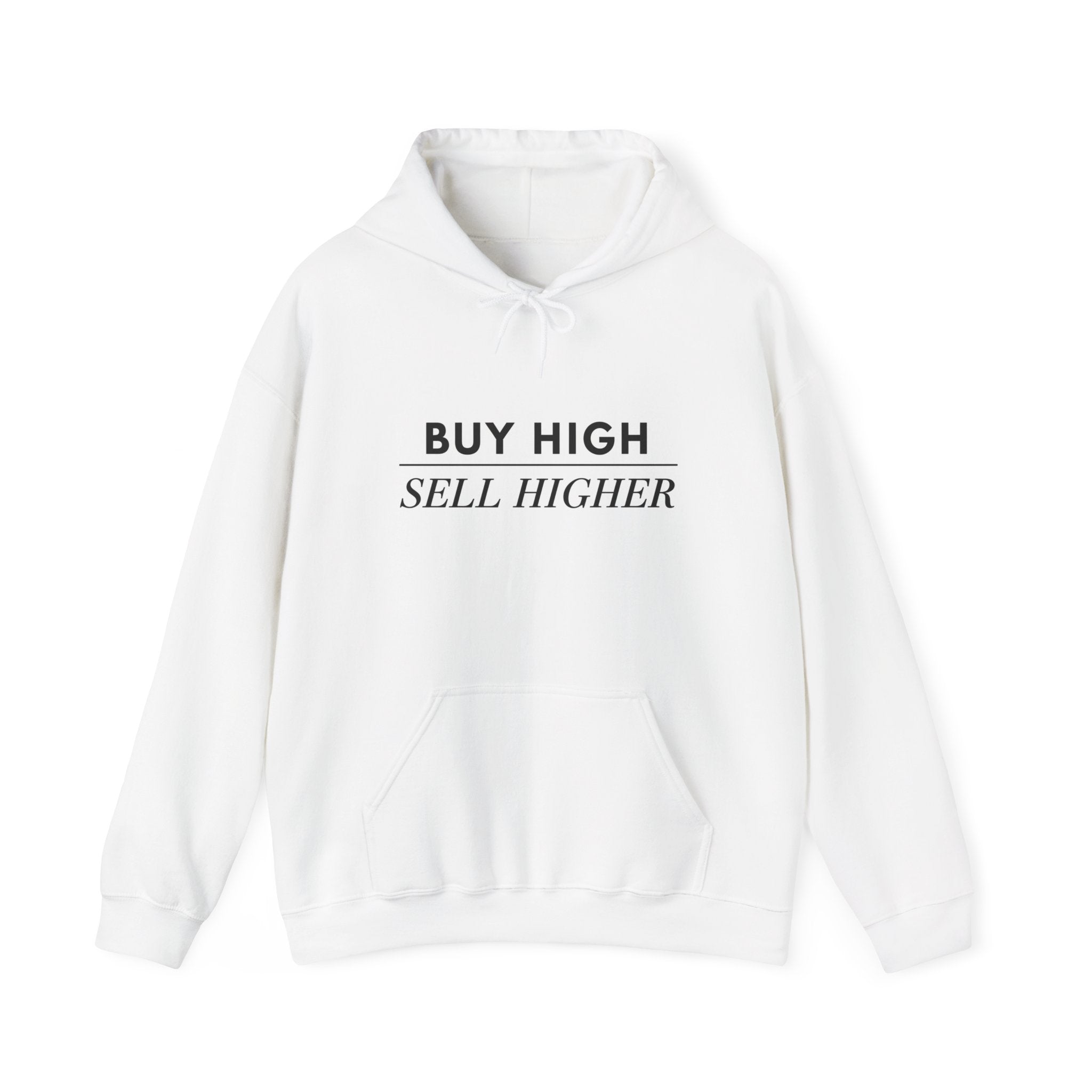 “Buy High Sell Higher” Hoodie | Stock Rager™ Premium Streetwear for Traders