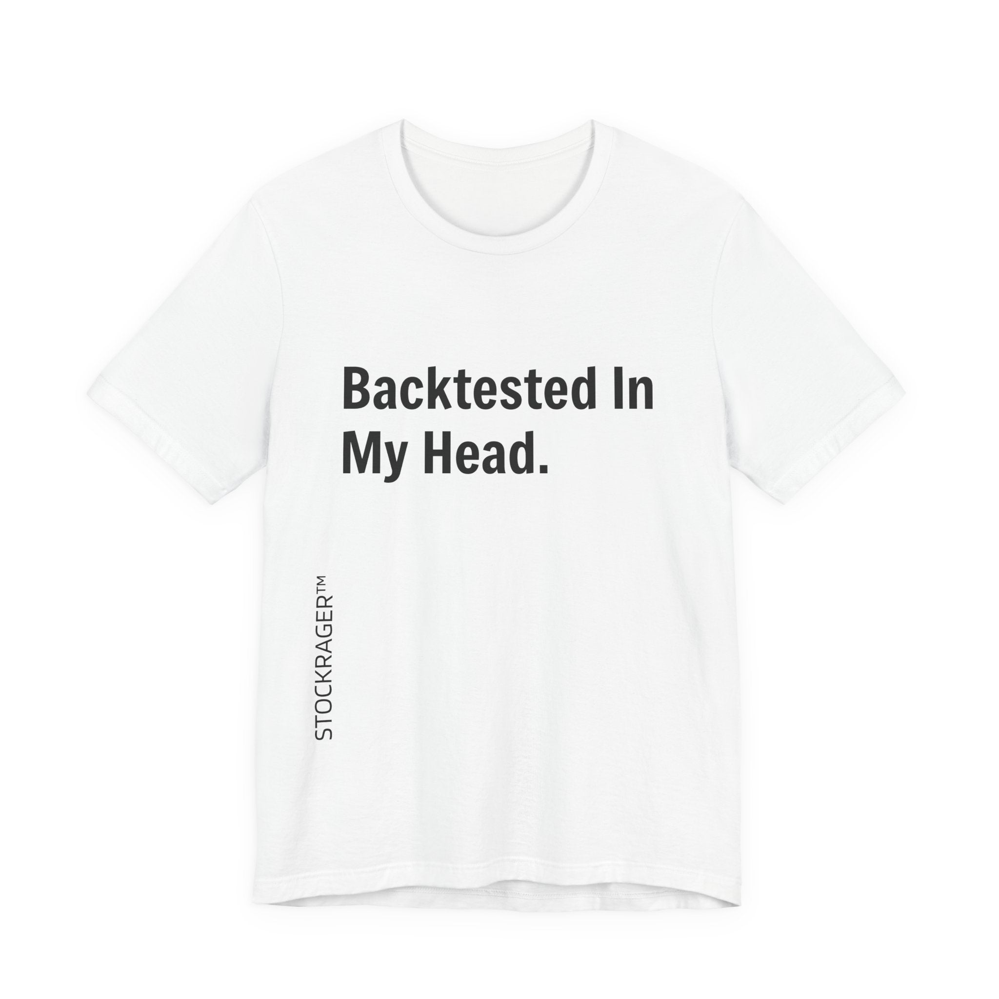 Backtested In My Head T-Shirt | Stock Rager™ - Premium Cotton Streetwear for Traders