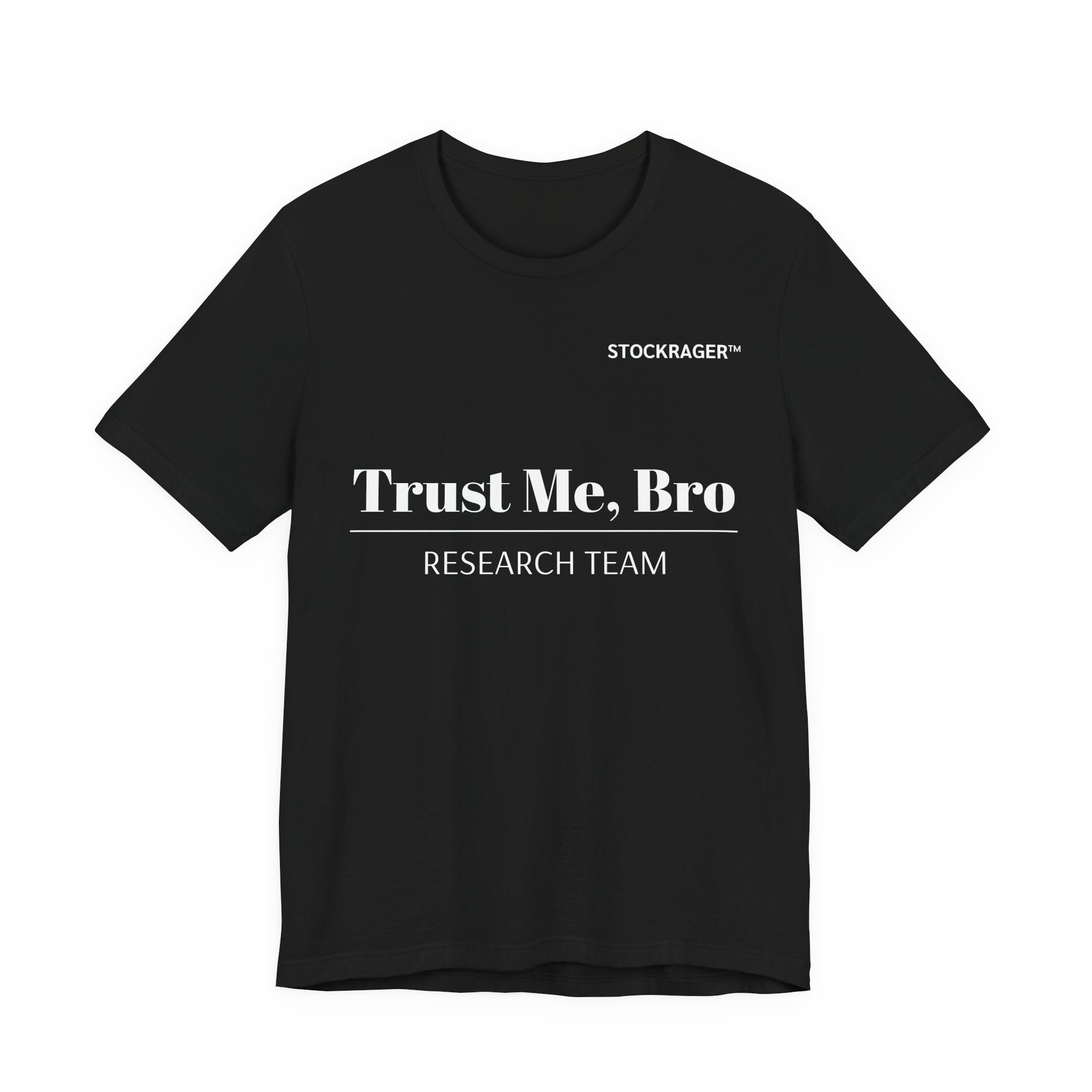 Trust Me, Bro Research Team T-Shirt | Stock Rager™ Merch