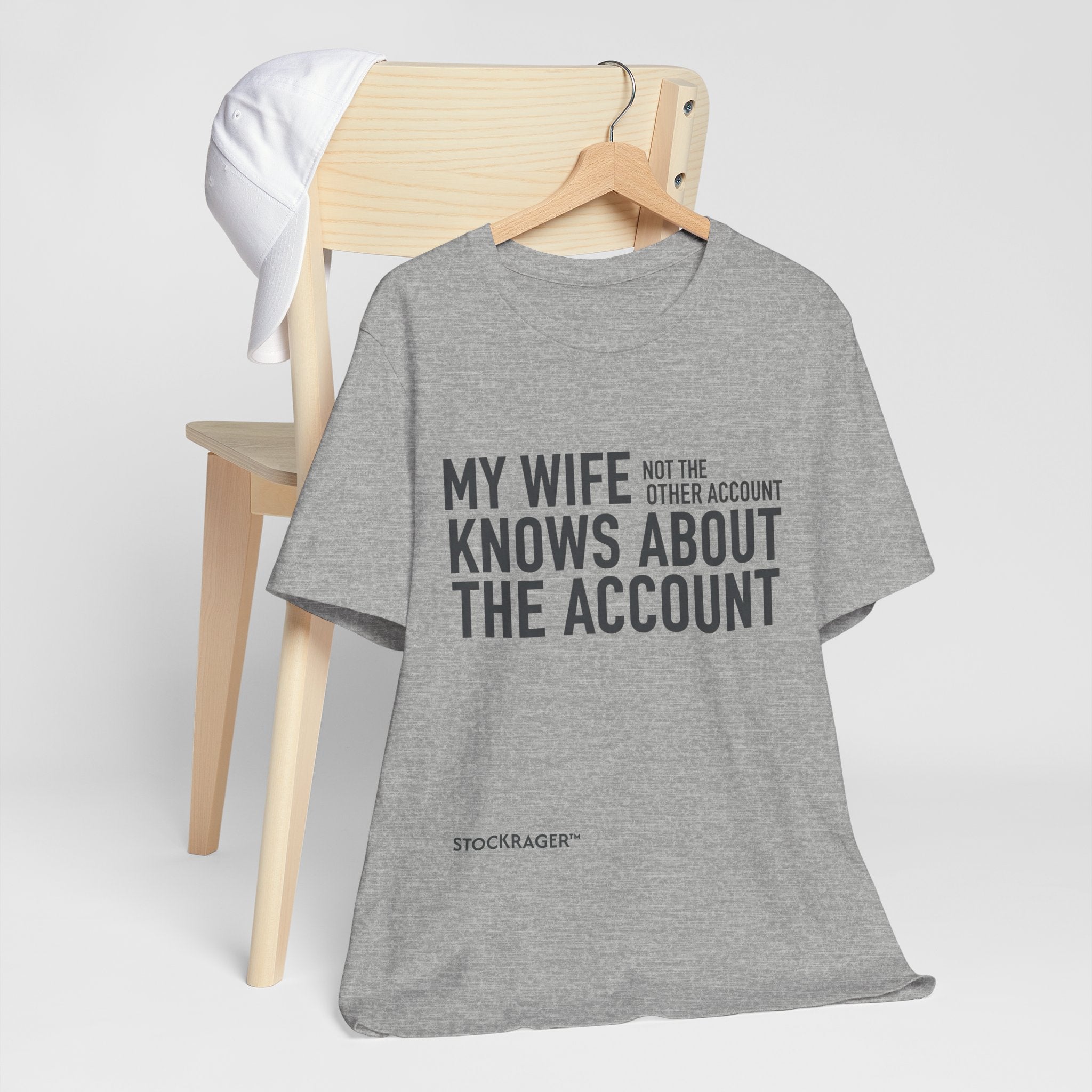 My Wife Knows About The Account” T-Shirt | Stock Rager™ Merch