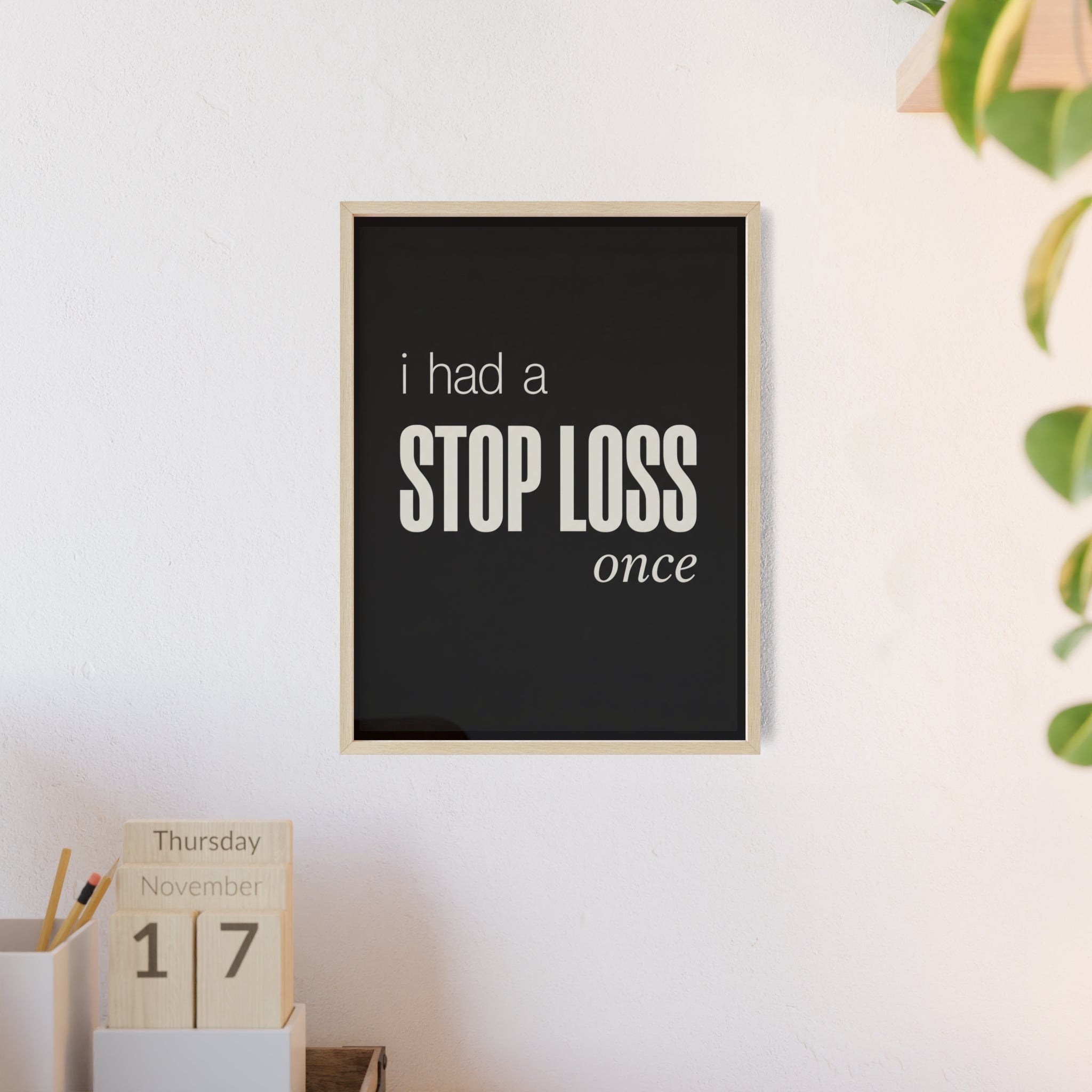 I Had a Stop Loss Once Trading Wall Art | StockRager™ Meme Finance Quote Poster Print