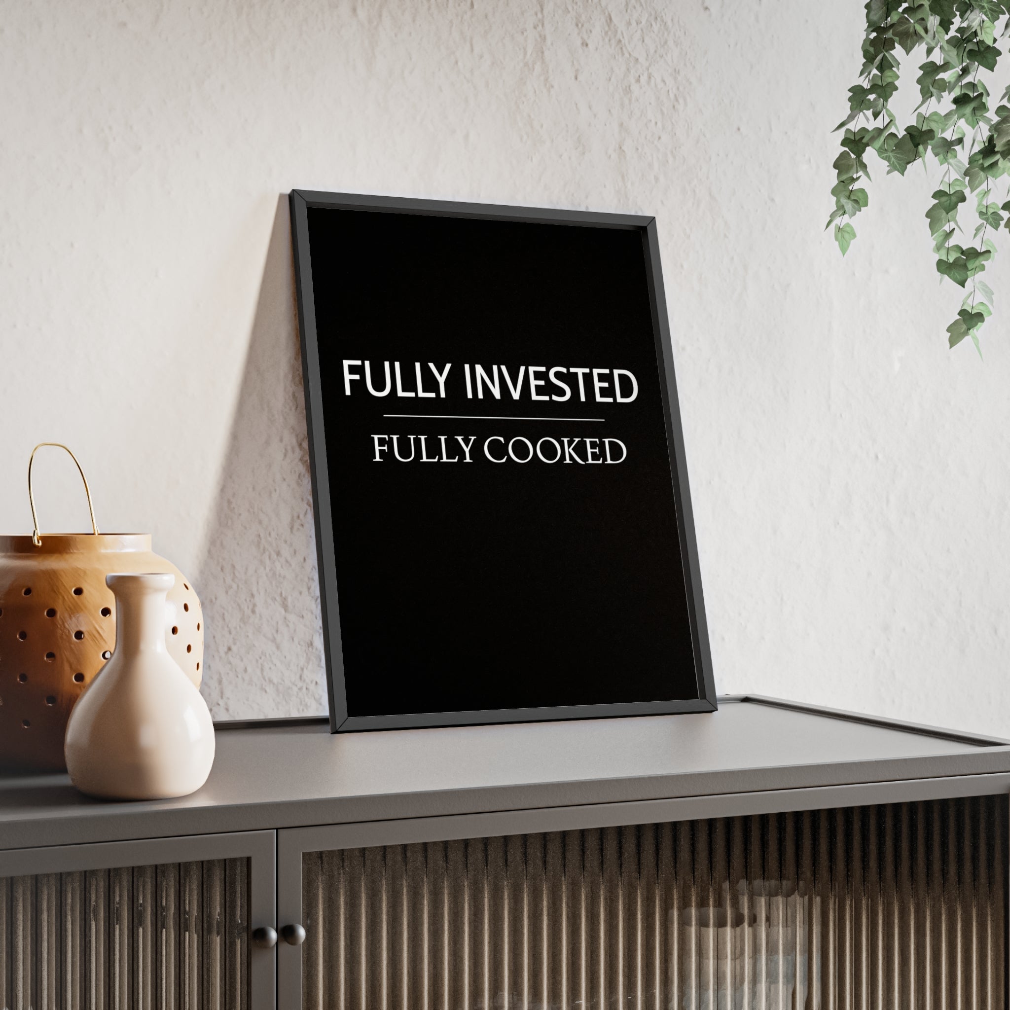 Fully Invested, Fully Cooked Meme Wall Art | StockRager™ Funny Trading Quote Poster Print