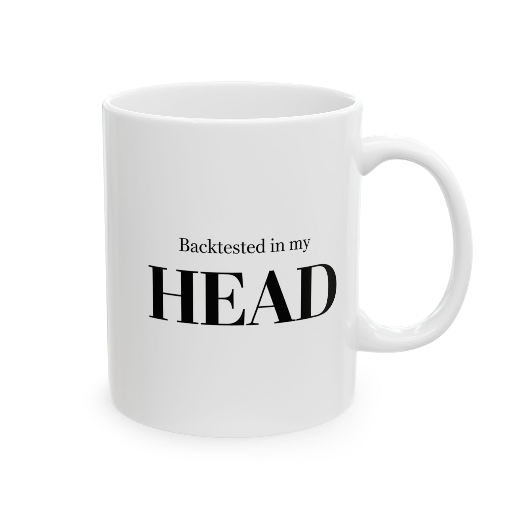 “Backtested In My Head” Ceramic Mug | Stock Rager™ Premium Drinkware for Traders