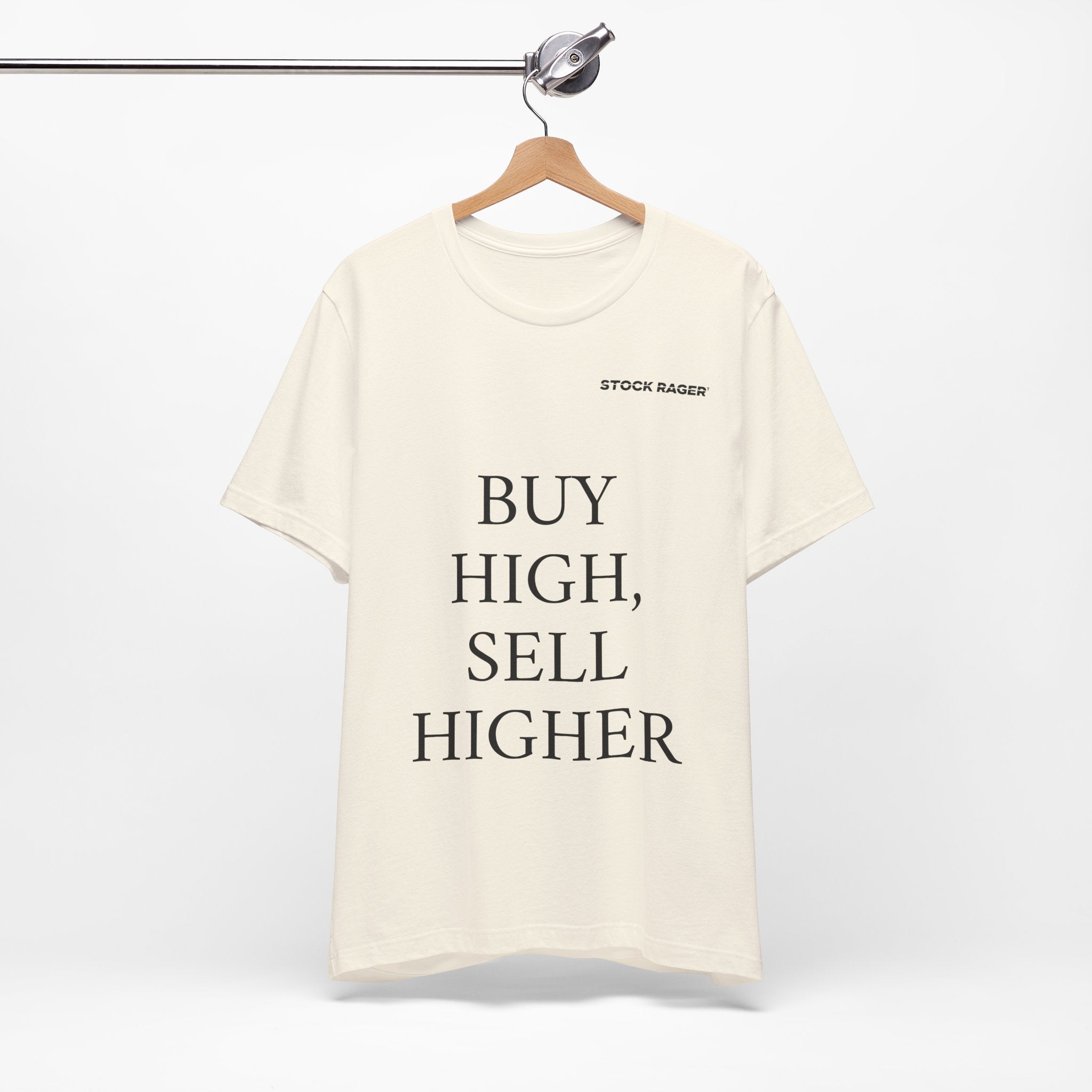 Buy High, Sell Higher T-Shirt | Stock Rager™ - Premium Cotton Streetwear for Traders