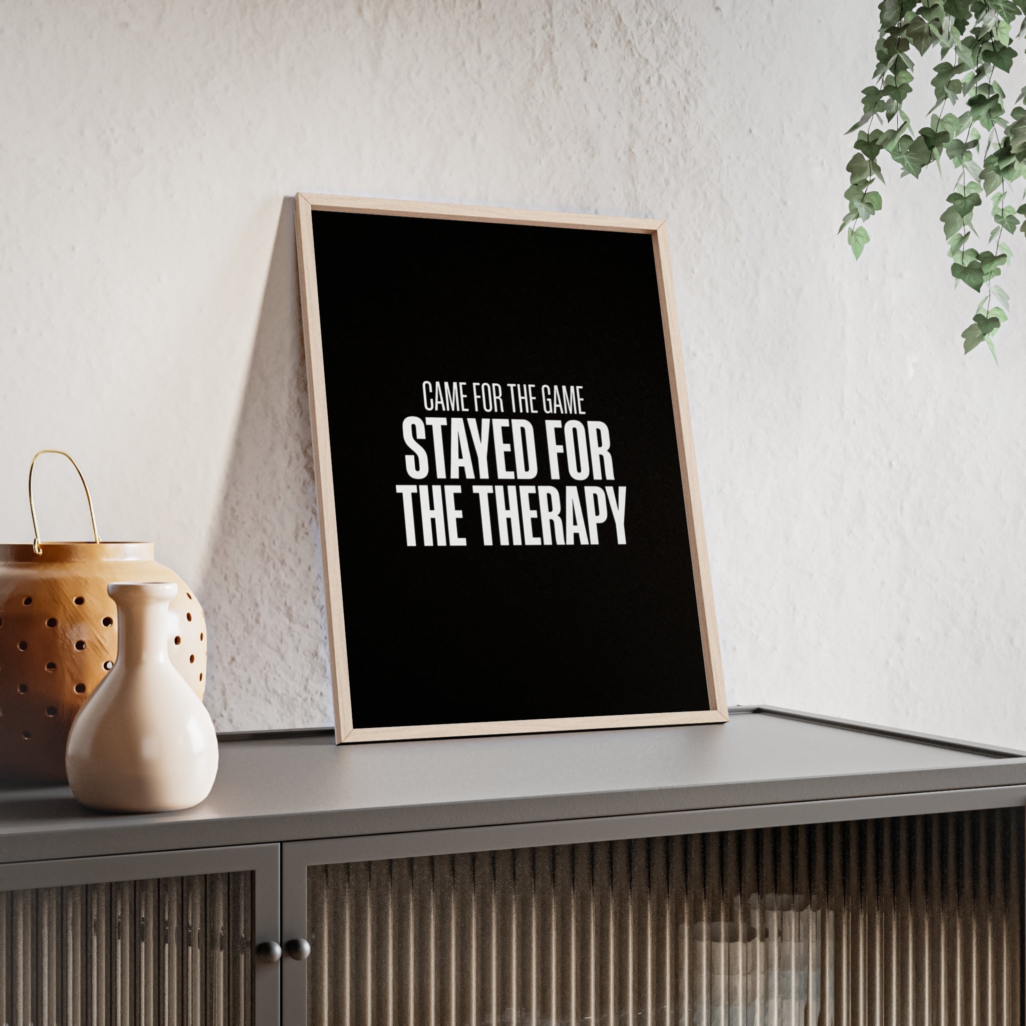Came for the Game Stayed for the Therapy Wall Art | StockRager™ Emotional Meme Quote Poster Print